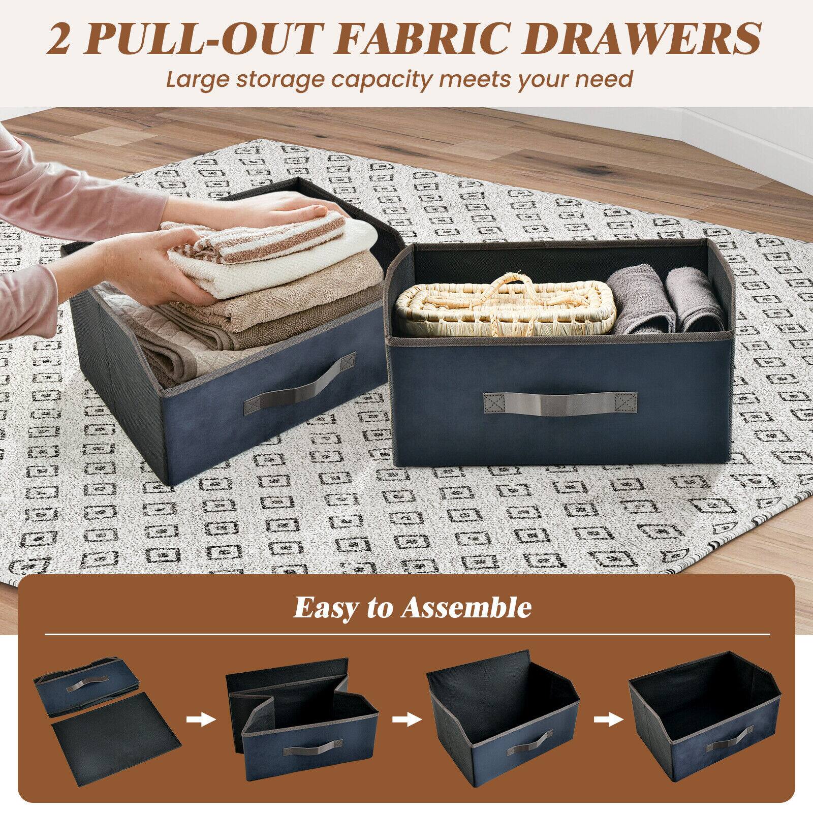 2 PULL-OUT FABRIC DRAWERS
Large storage capacity meets your need
Easy to Assemble
