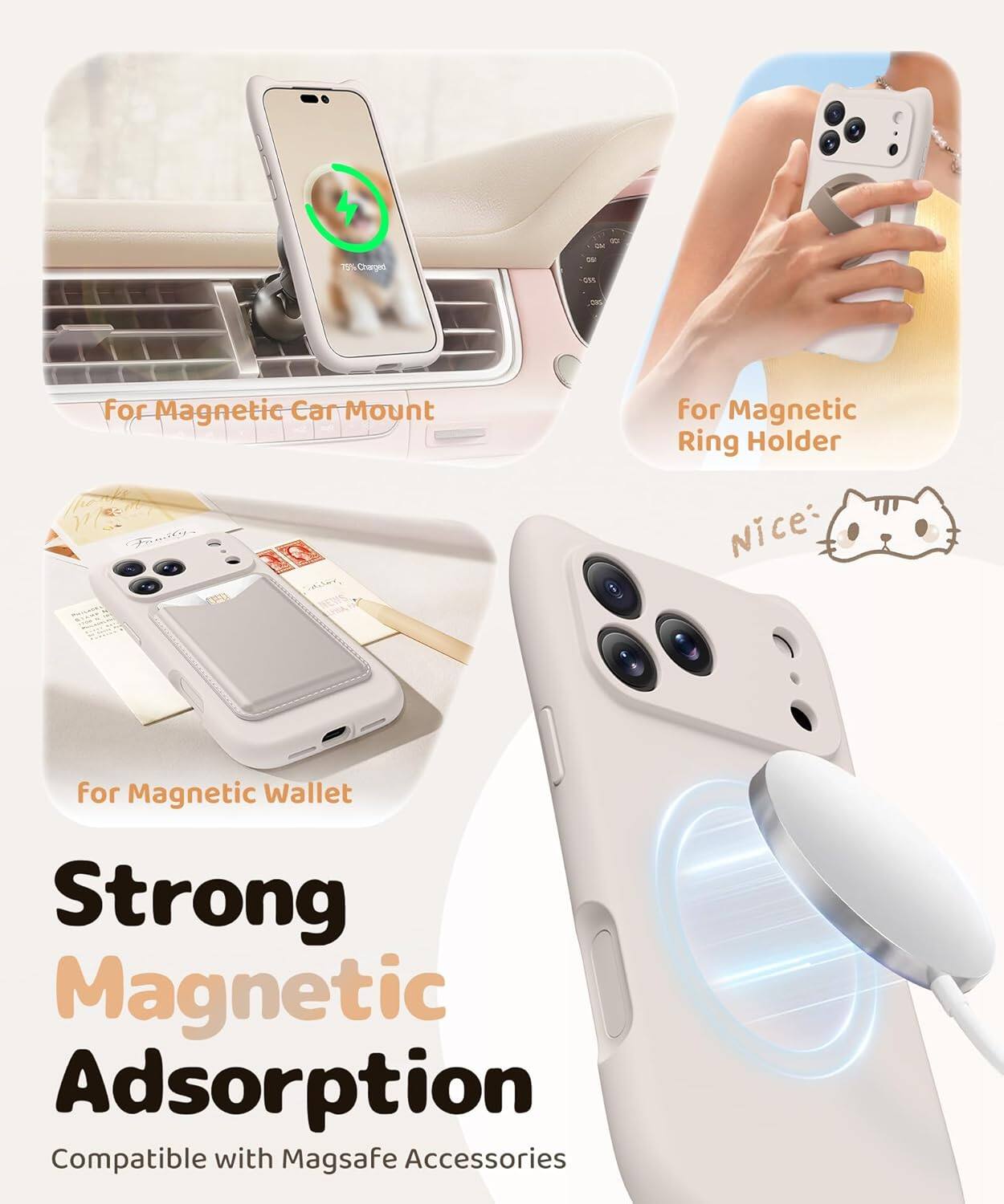 T% Chael - - - - on For Magnetic Car Mount 2 For Magnetic Ring Holder Nice: for Magnetic Wallet Strong Magnetic Adsorption Compatible with Magsafe Accessories

For Magnetic Car Mount

For Magnetic Ring Holder

For Magnetic Wallet

Strong Magnetic Adsorption

Compatible with Magsafe Accessories