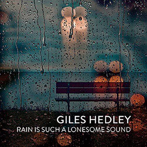 Giles Hedley - Rain Is Such a Lonesome Sound   - COMPACT DISCS [CD] price history on PriceWatchPro