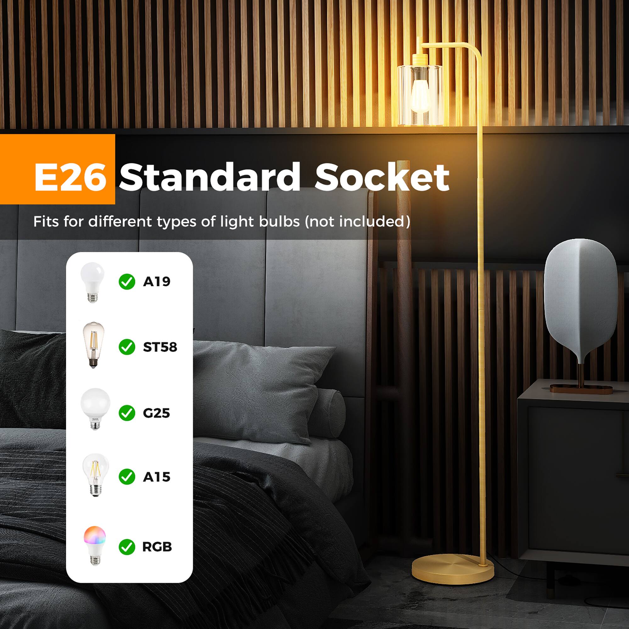 E26 Standard Socket  
Fits for different types of light bulbs (not included)  
- A19  
- ST58  
- G25  
- A15  
- RGB