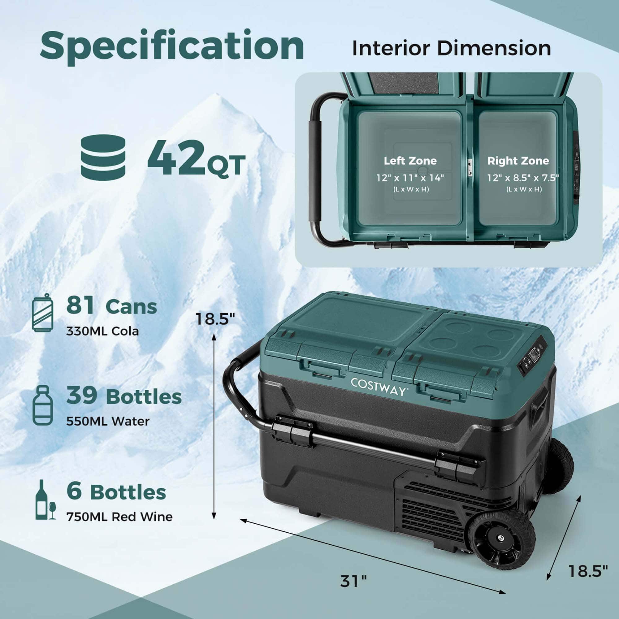 Specification:
* Interior Dimension: 42QT (Left Zone: 12" x 11" x 14" IL x L x W x H) (Right Zone: 12" x 8.5" x 7.5" IL x L x W x H)
* 81 Cans (330ML Cola)
* 39 Bottles (550ML Water)
* 6 Bottles (750ML Red Wine)