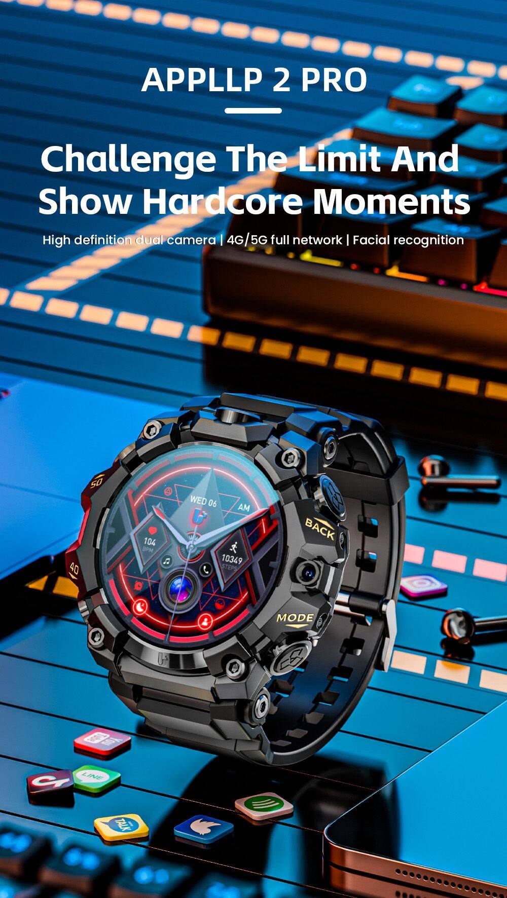 APPLLP 2 PRO  
Challenge The Limit And Show Hardcore Moments  
High definition dual camera | 4G/5G full network | Facial recognition  

SO 40  
104 BPM  
WED 06 AM 10349 STEPS  
BACK  
MODE  
CA LINE TALK
