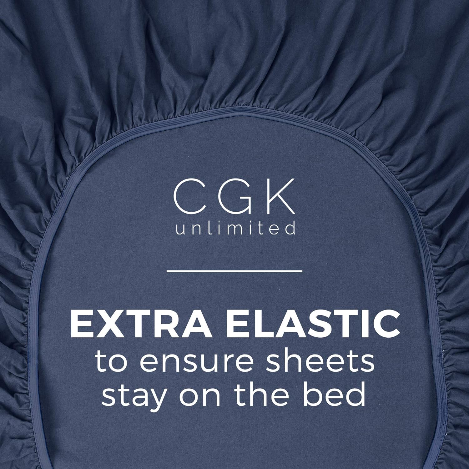 CGK unlimited  
EXTRA ELASTIC  
to ensure sheets stay on the bed