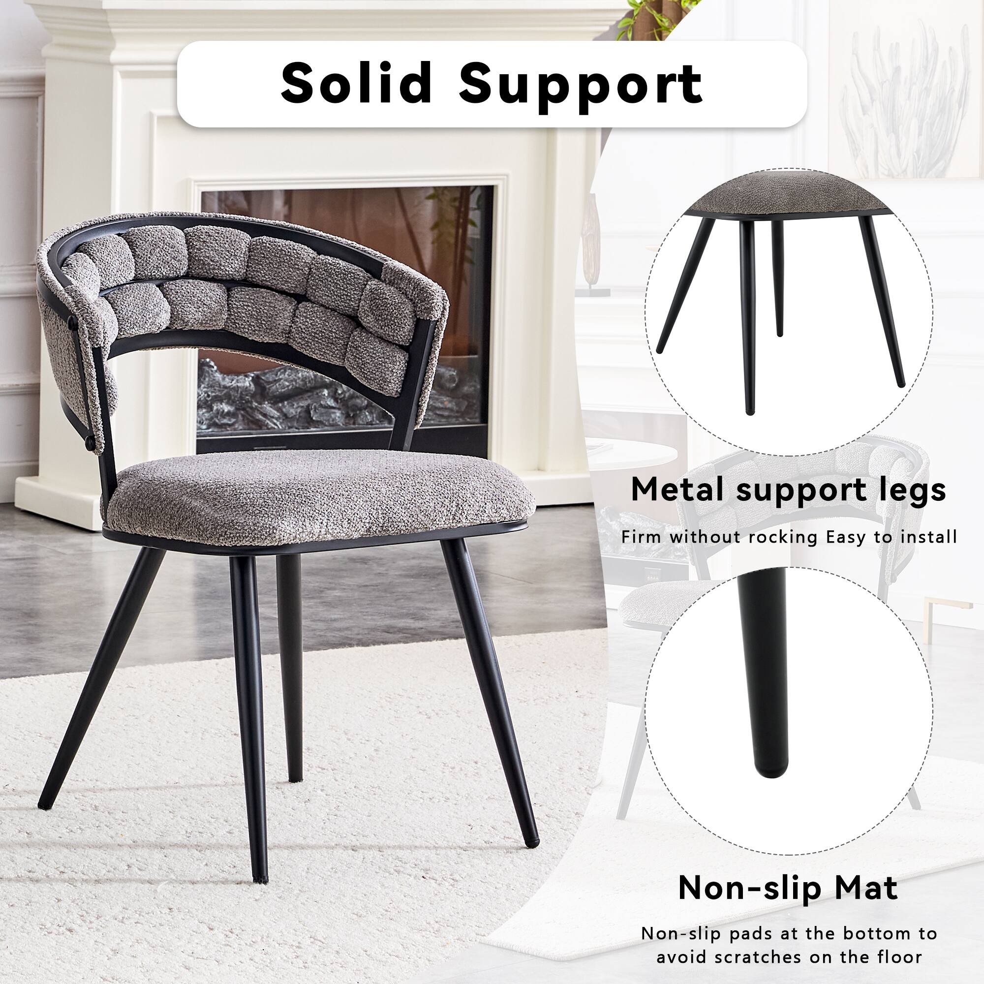 Solid Support  
Metal support legs  
Firm without rocking  
Easy to install  
Non-slip Mat  
Non-slip pads at the bottom to avoid scratches on the floor