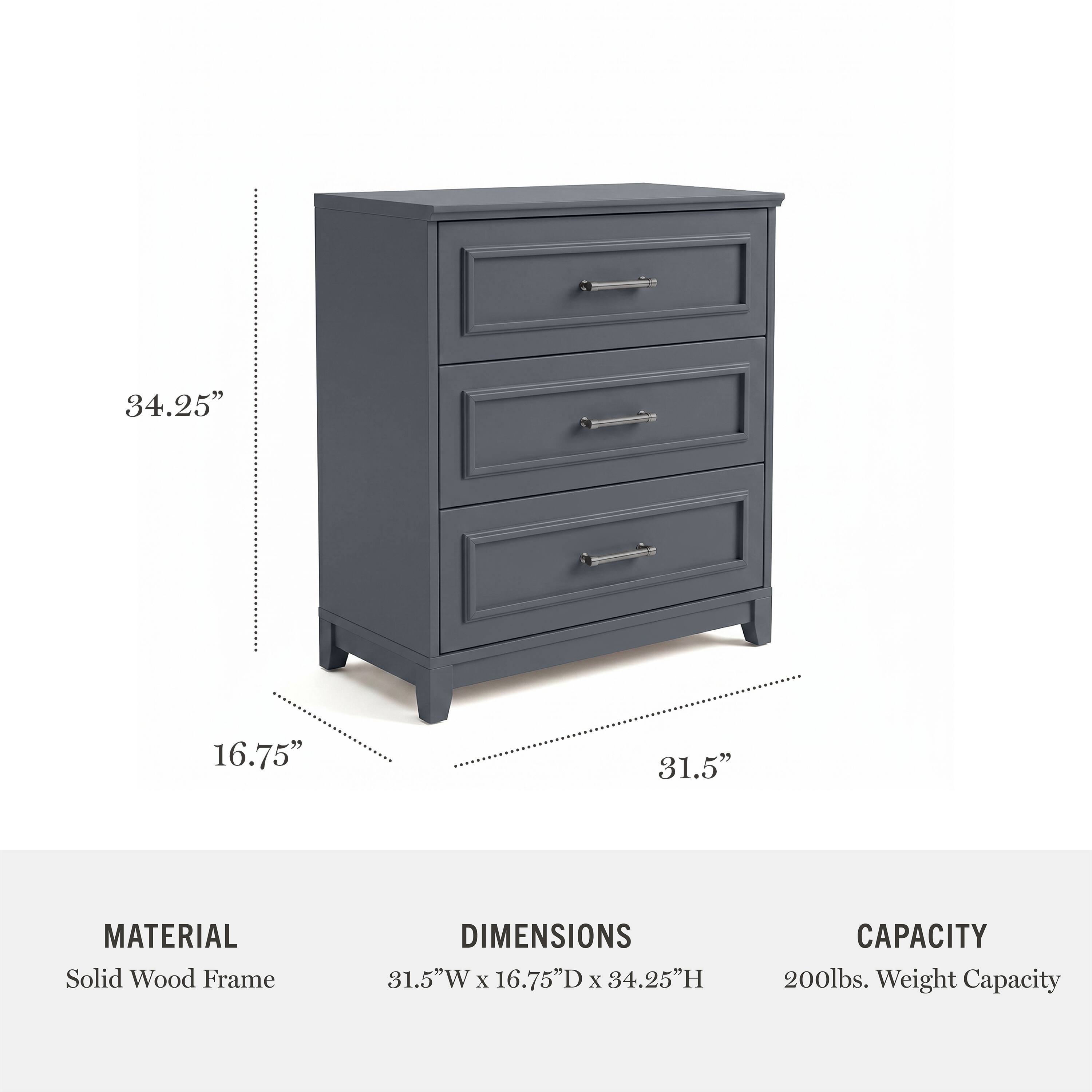 34.25" 16.75" 31.5"  
MATERIAL: Solid Wood Frame  
DIMENSIONS: 31.5"W x 16.75"D x 34.25"H  
CAPACITY: 200lbs. Weight Capacity