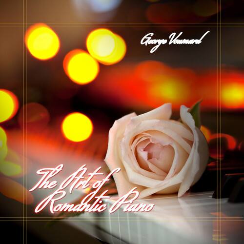 George Vouard  
The Art of Romantic Piano