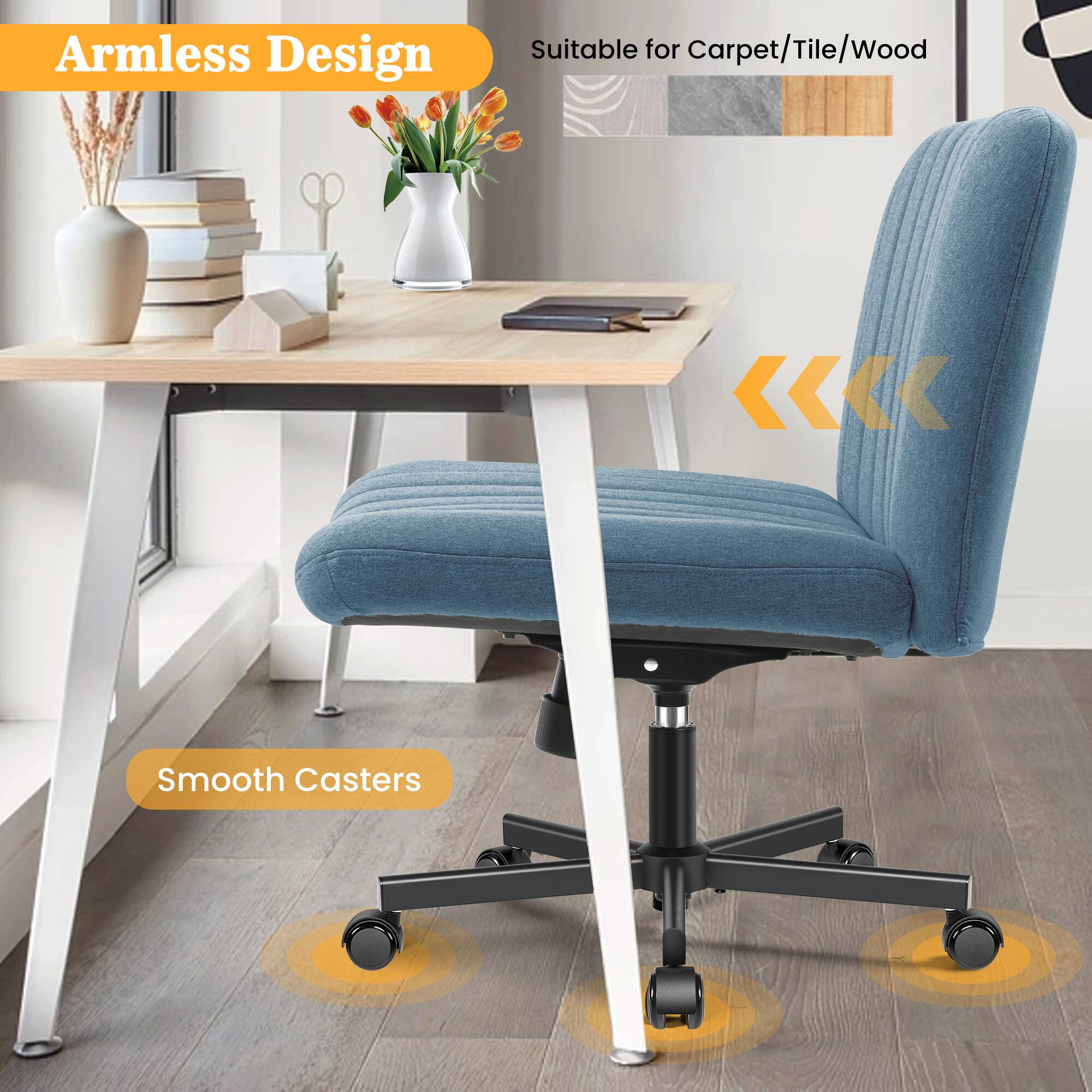 Armless Design  
Suitable for Carpet/Tile/Wood  
Smooth Casters