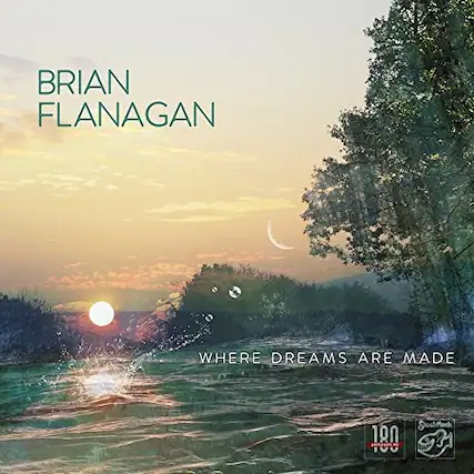 BRIAN FLANAGAN
WHERE DREAMS ARE MADE
100 g