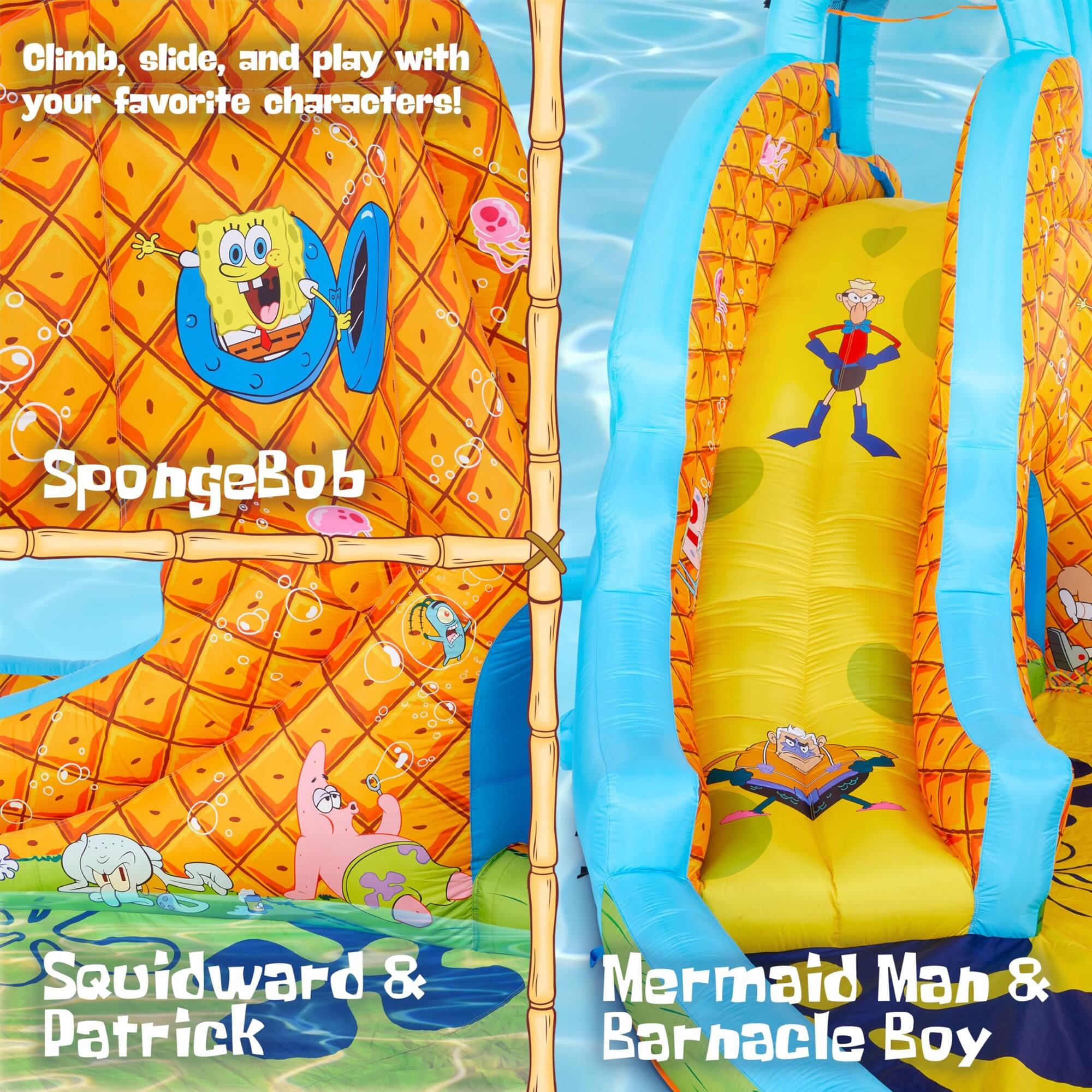 Climb, slide, and play with your favorite characters! SpongeBob, Squidward & Patrick, Mermaid Man & Barnacle Boy.