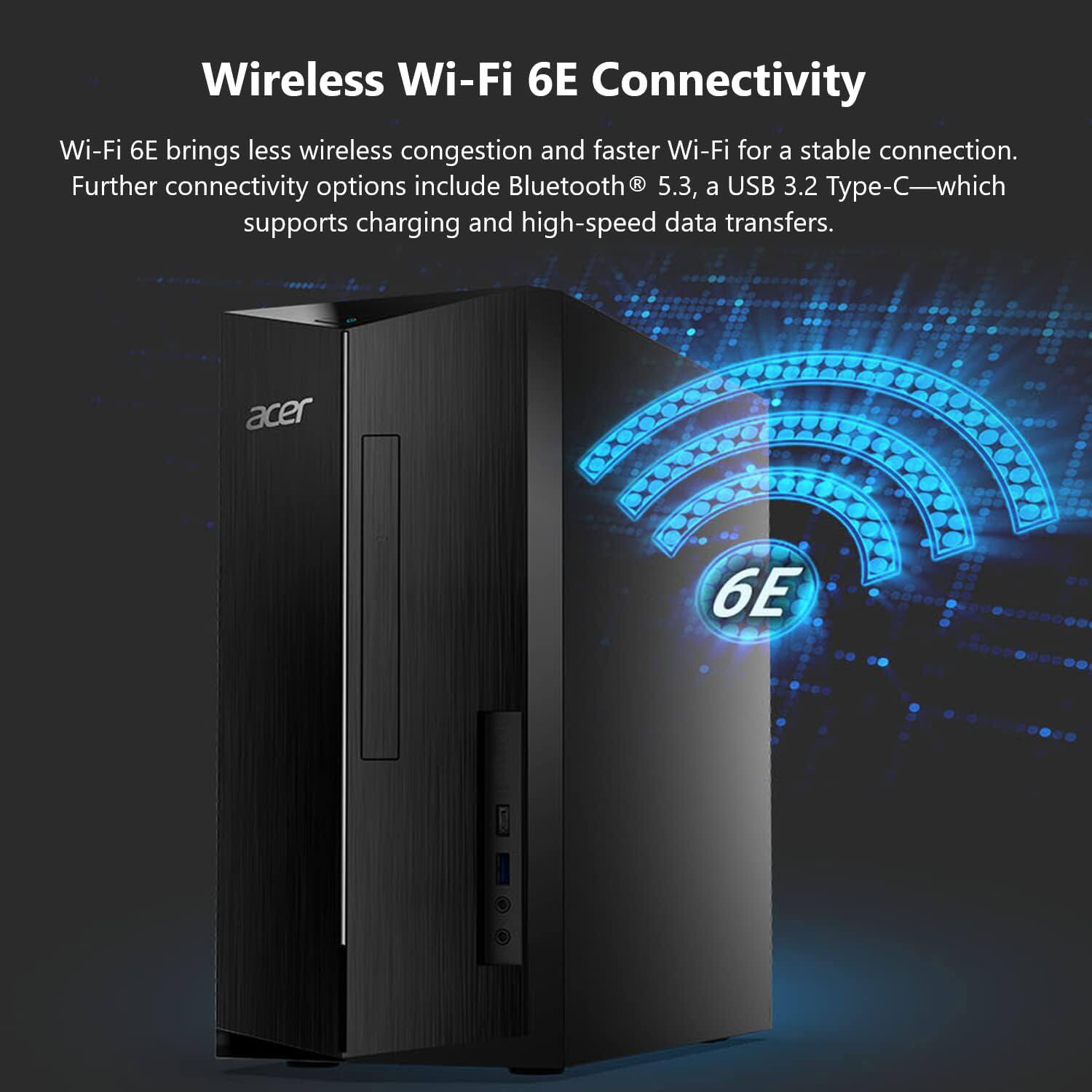 Wireless Wi-Fi 6E Connectivity

Wi-Fi 6E brings less wireless congestion and faster Wi-Fi for a stable connection. Further connectivity options include Bluetooth® 5.3, a USB 3.2 Type-C—which supports charging and high-speed data transfers.