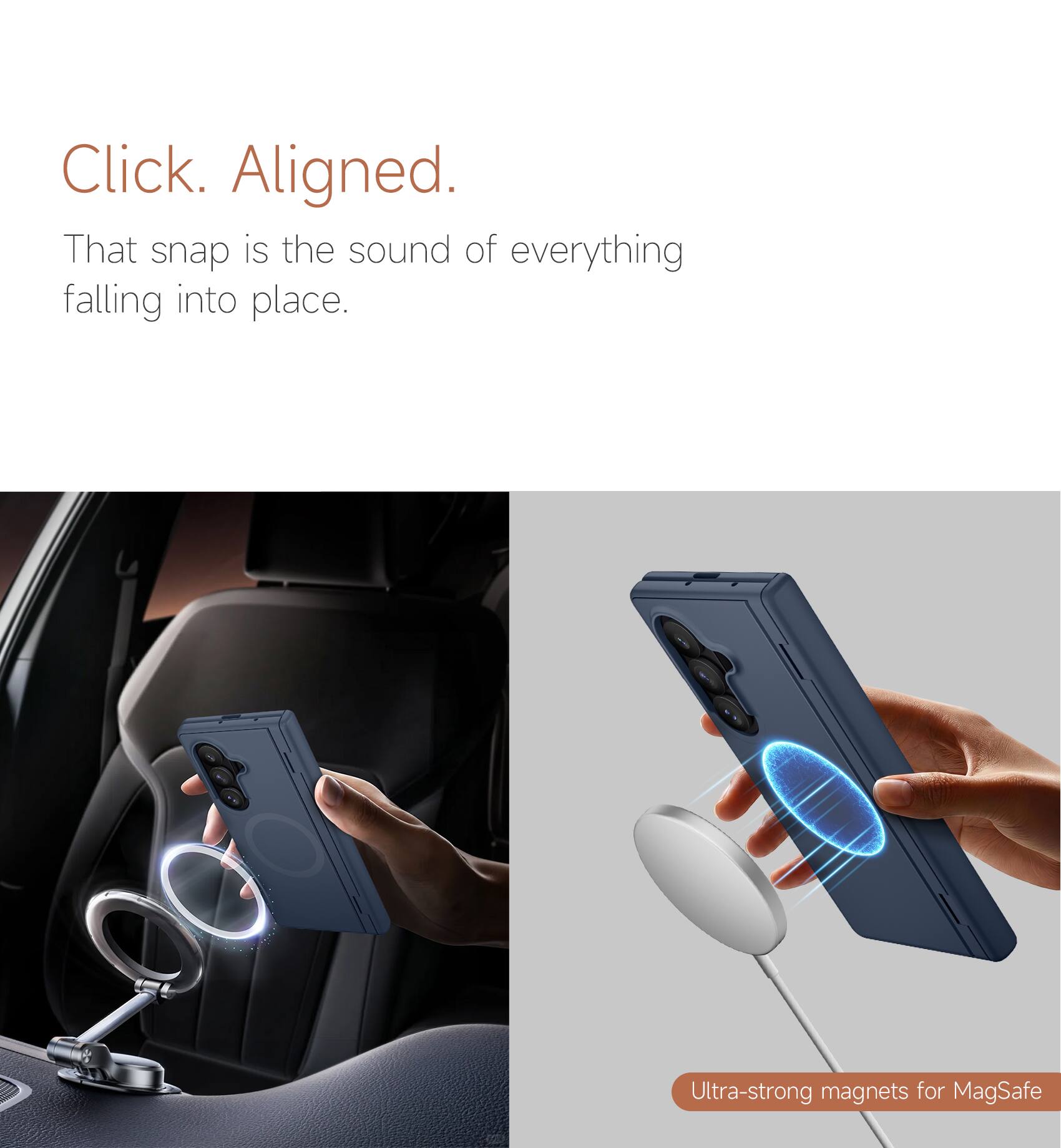 Click. Aligned.  
That snap is the sound of everything falling into place.  
8 Ultra-strong magnets for MagSafe