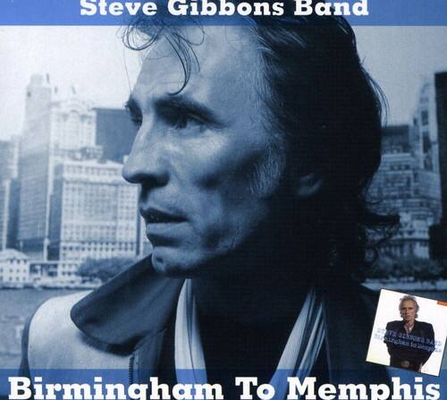 Steve Gibbons Band  
Birmingham To Memphis