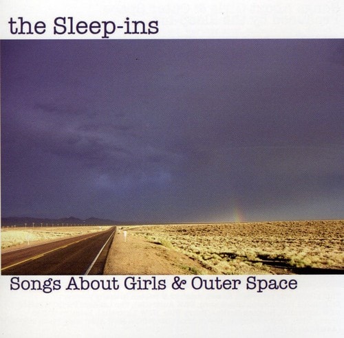 The Sleep-ins - Songs About Girls and Outer Space   - COMPACT DISCS [CD] price history on PriceWatchPro