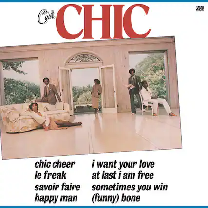 C'est Chic
chic cheer
le freak
savoir faire
happy man
i want your love
at last i am free
sometimes you win
(funny) bone