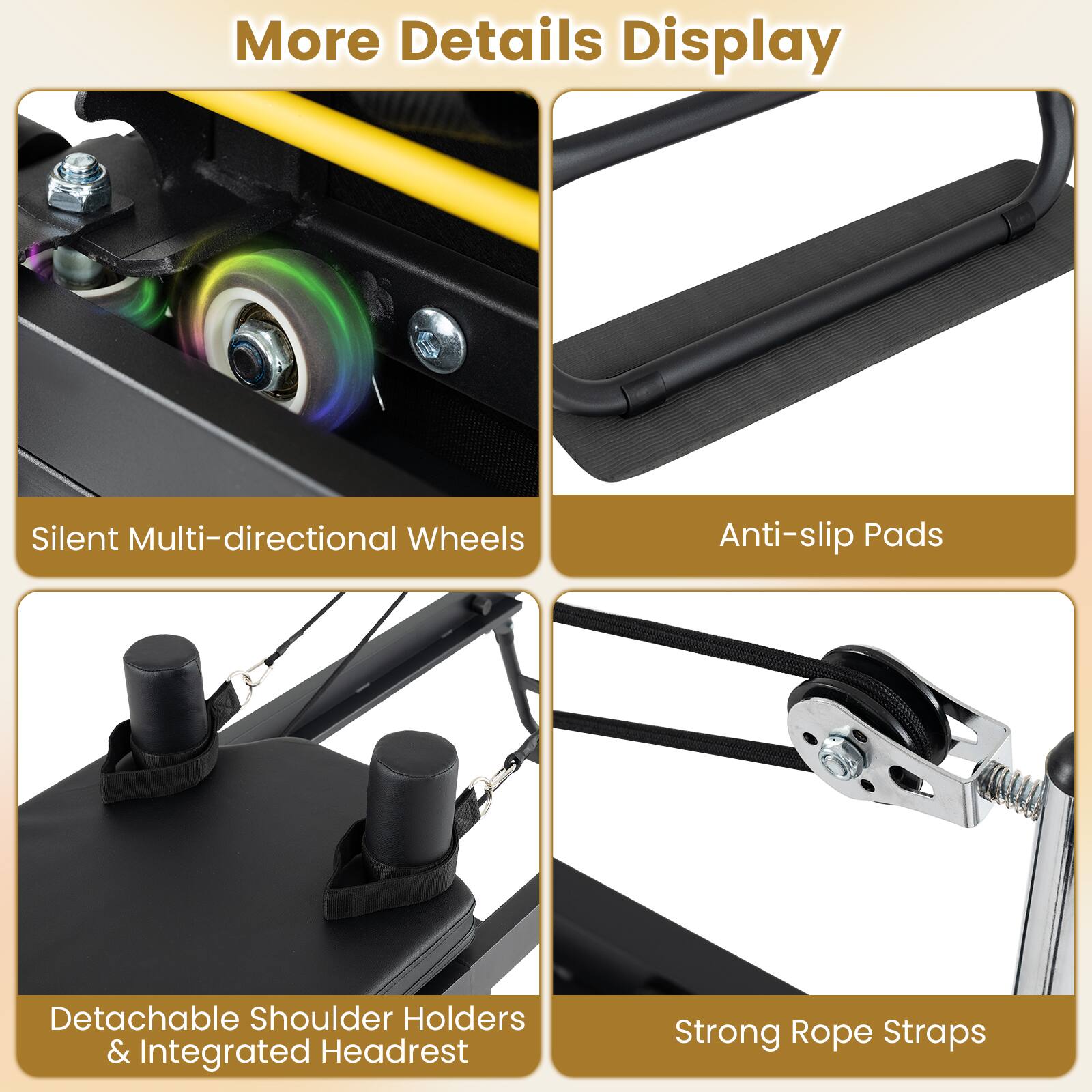 More Details Display

- Silent Multi-directional Wheels
- Anti-slip Pads
- Detachable Shoulder Holders & Integrated Headrest
- Strong Rope Straps