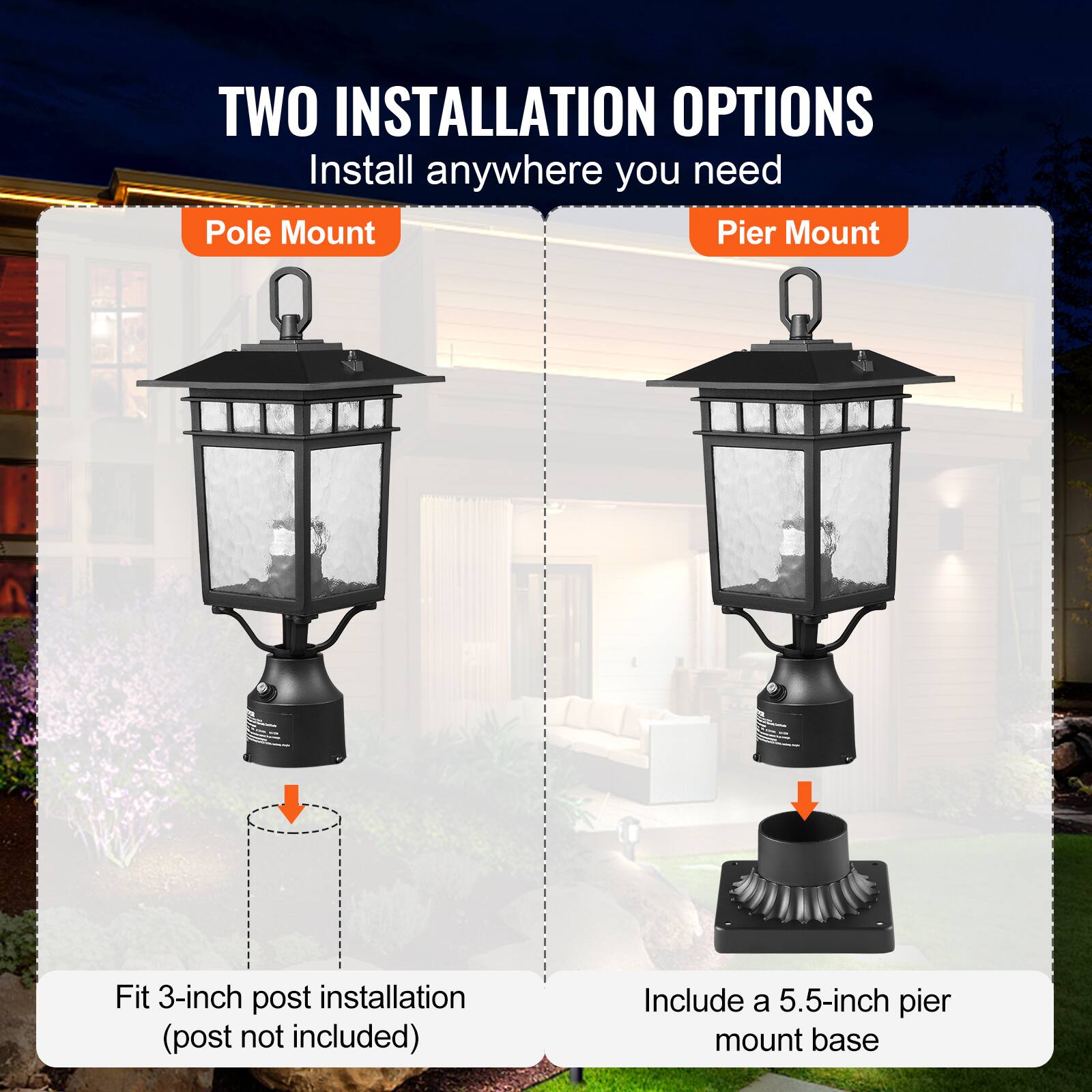 TWO INSTALLATION OPTIONS  
Install anywhere you need  

Pole Mount  
Fit 3-inch post installation (post not included)  

Pier Mount  
Include a 5.5-inch pier mount base