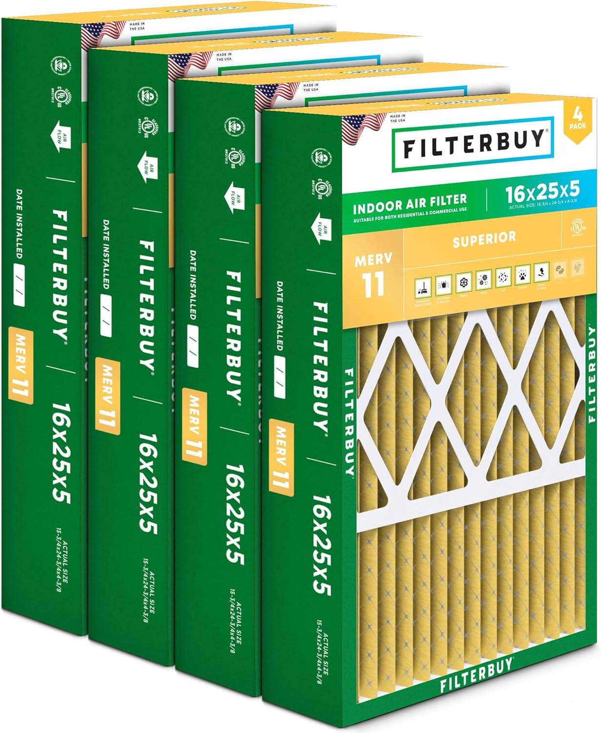 FILTERBUY 16x25x5  
MERV 11  
DATE INSTALLED  
INDOOR AIR FILTER  
SUITABLE FOR BOTH RESIDENTIAL & COMMERCIAL USE  
SUPERIOR  
4 PACK  
MADE IN THE USA