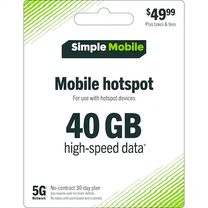$49.99 Plus taxes & fees
Simple Mobile
Mobile hotspot
For use with hotspot devices
40 GB high-speed data*
No-contract 30-day plan
5G+
See reverse side for more details.
Network
No value until purchased and scanned.