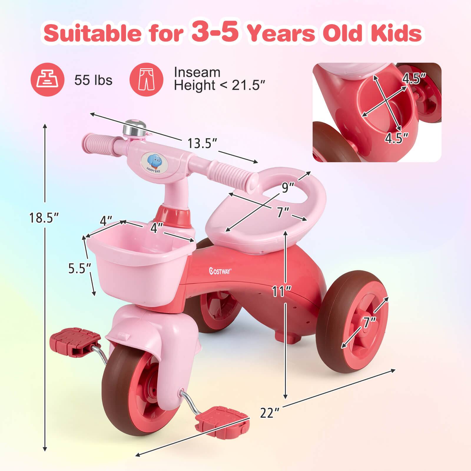 Suitable for 3-5 Years Old Kids  
55 lbs  
Inseam Height < 21.5"  
13.5"  
4.5"  
9"  
18.5"  
4"  
4"  
7"  
5.5"  
11"  
7"  
22"