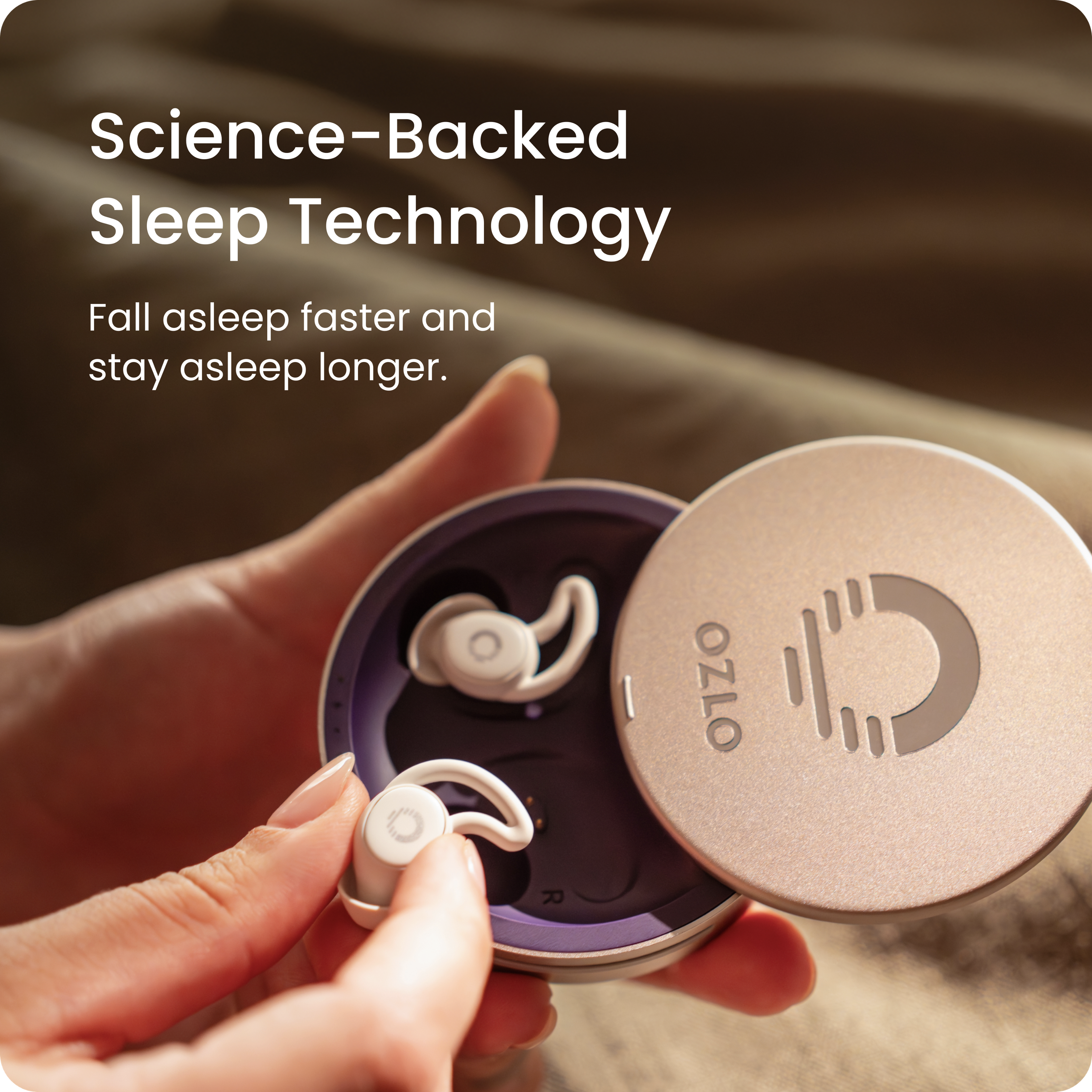 Science-Backed Sleep Technology
Fall asleep faster and stay asleep longer.