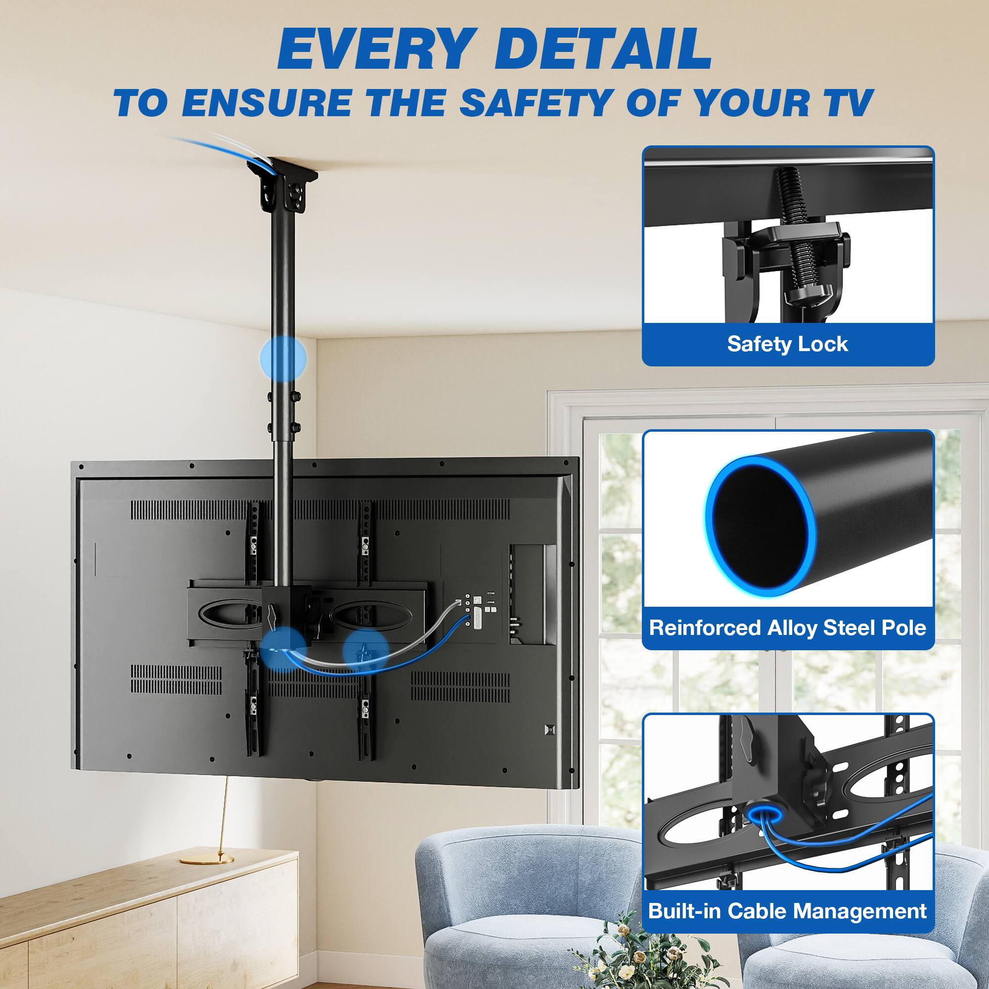 EVERY DETAIL TO ENSURE THE SAFETY OF YOUR TV

- Safety Lock
- Reinforced Alloy Steel Pole
- Built-in Cable Management