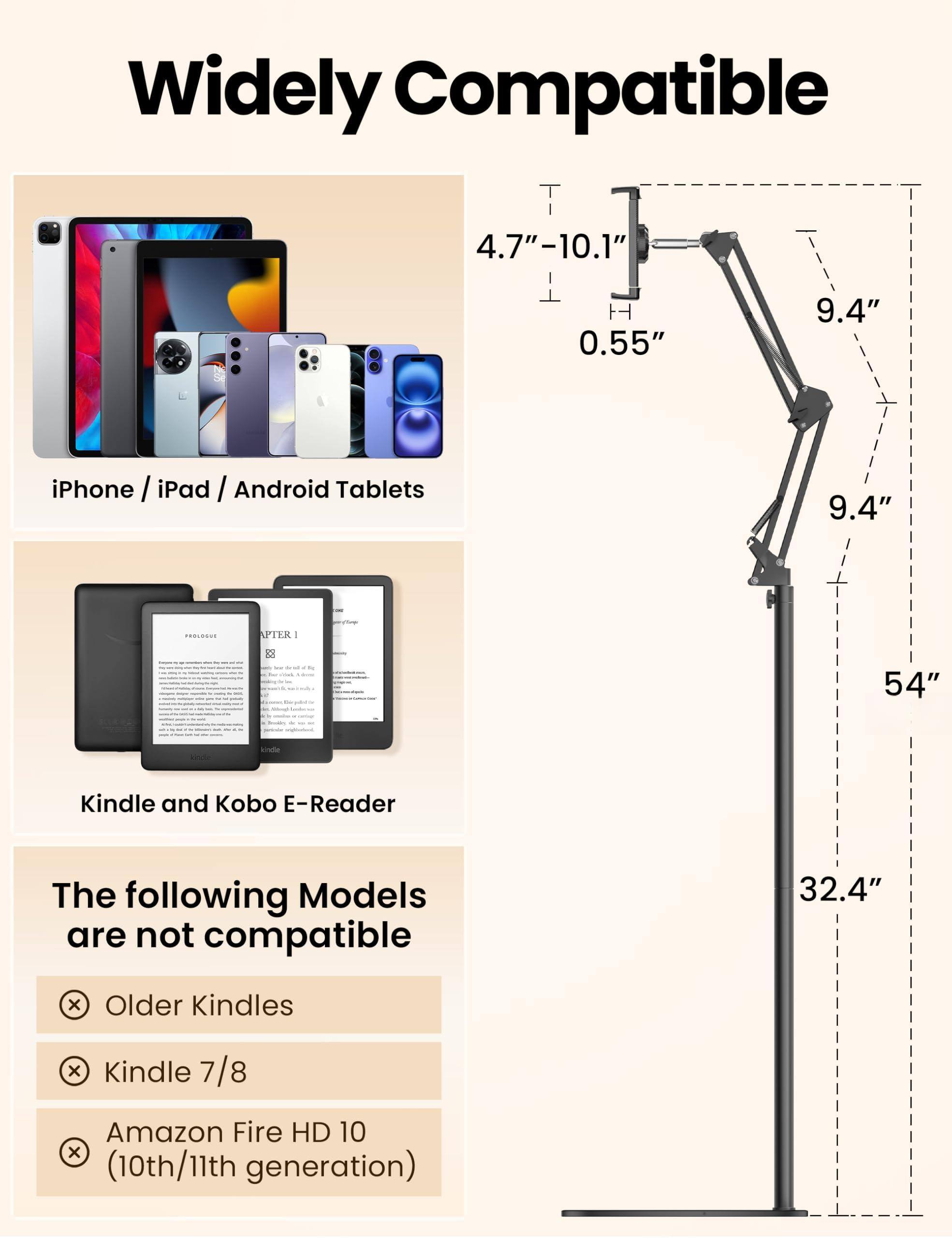 Widely Compatible

iPhone / iPad / Android Tablets

Kindle and Kobo E-Reader

The following Models are not compatible

- Older Kindles
- Kindle 7/8
- Amazon Fire HD 10 (10th/11th generation)