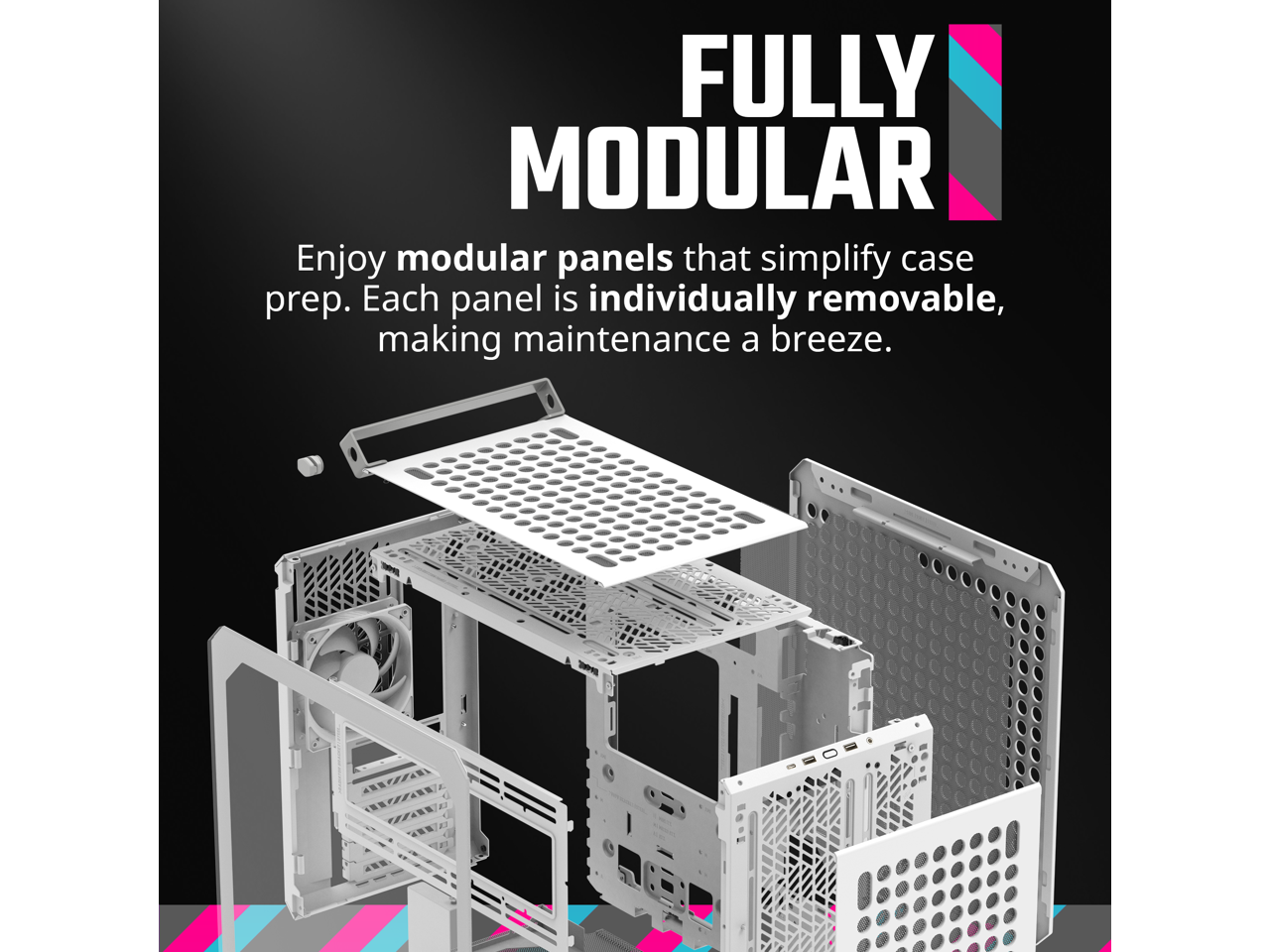FULLY MODULAR

Enjoy modular panels that simplify case prep. Each panel is individually removable, making maintenance a breeze.