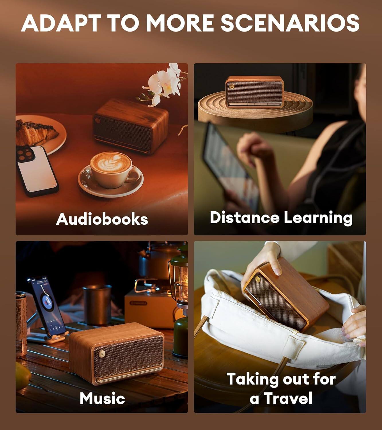 ADAPT TO MORE SCENARIOS

1. Audiobooks
2. Distance Learning
3. Music
4. Taking out for a Travel