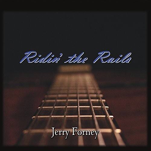 Jerry Forney - Ridin' The Rails   - COMPACT DISCS [CD] price history on PriceWatchPro