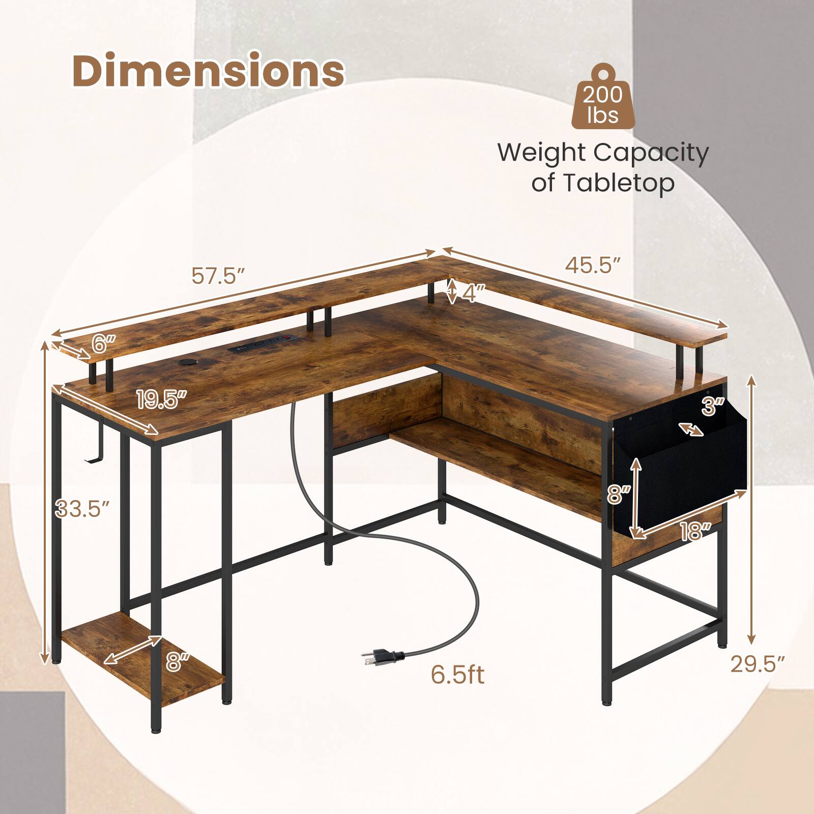 Dimensions  
- Length: 57.5"  
- Width: 45.5"  
- Height: 33.5"  
- Shelf Height: 6"  
- Shelf Width: 19.5"  
- Shelf Depth: 4"  
- Drawer Height: 8"  
- Drawer Width: 18"  
- Drawer Depth: 3"  
- Overall Height: 29.5"  
- Overall Length: 6.5ft  

Weight Capacity of Tabletop: 200 lbs