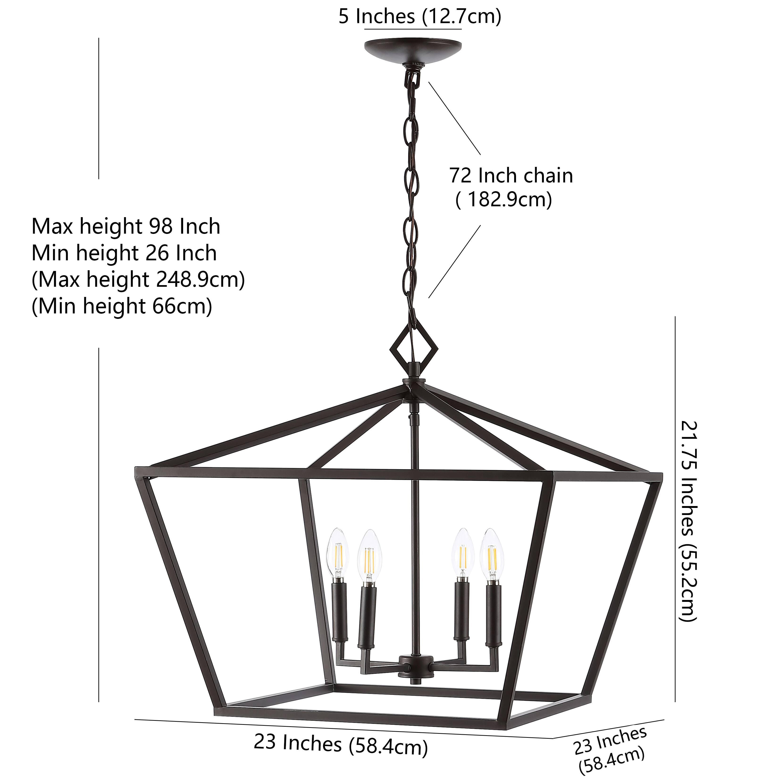 5 Inches (12.7cm)  
Max height 98 Inch (Max height 248.9cm)  
Min height 26 Inch (Min height 66cm)  
72 Inch chain (182.9cm)  
21.75 Inches (55.2cm)  
23 Inches (58.4cm)  
23 Inches (58.4cm)