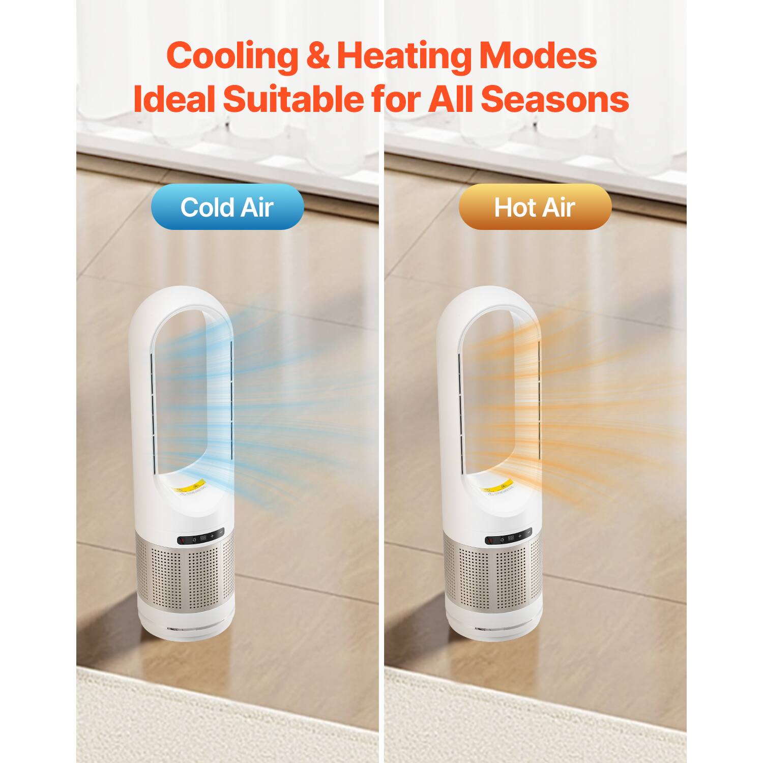 Cooling & Heating Modes  
Ideal Suitable for All Seasons  
Cold Air | Hot Air
