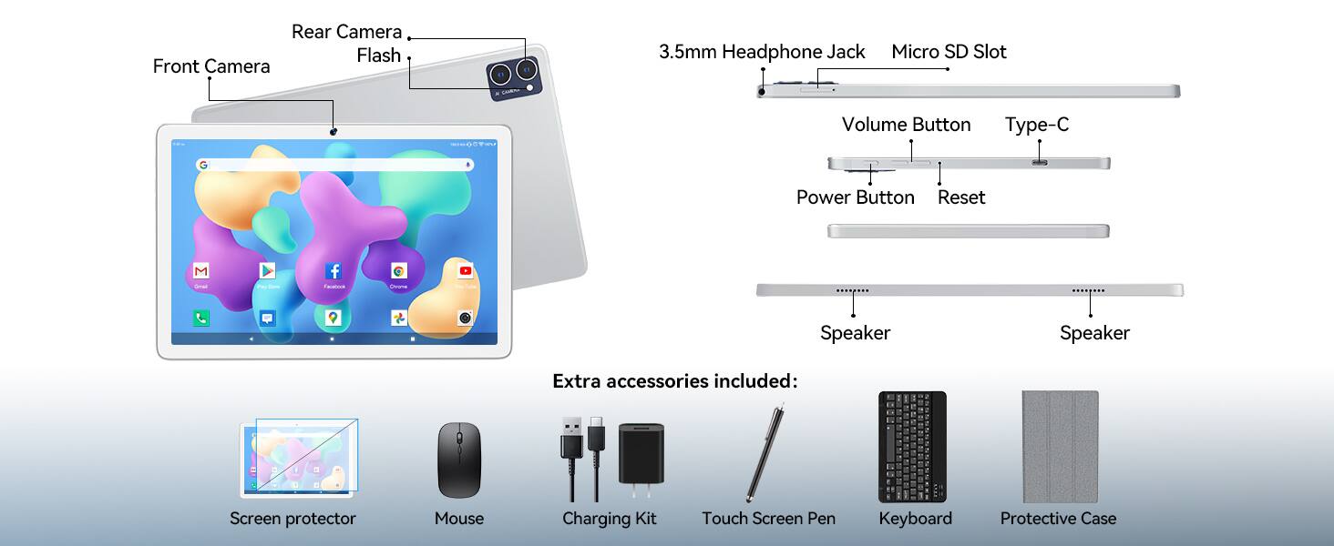 Rear Camera  
Front Camera  
Flash  

3.5mm Headphone Jack  
Micro SD Slot  

Volume Button  
Type-C  
Power Button  
Reset  

Speaker  
Speaker  

Extra accessories included:  
Screen protector  
Mouse  
Charging Kit  
Touch Screen Pen  
Keyboard  
Protective Case
