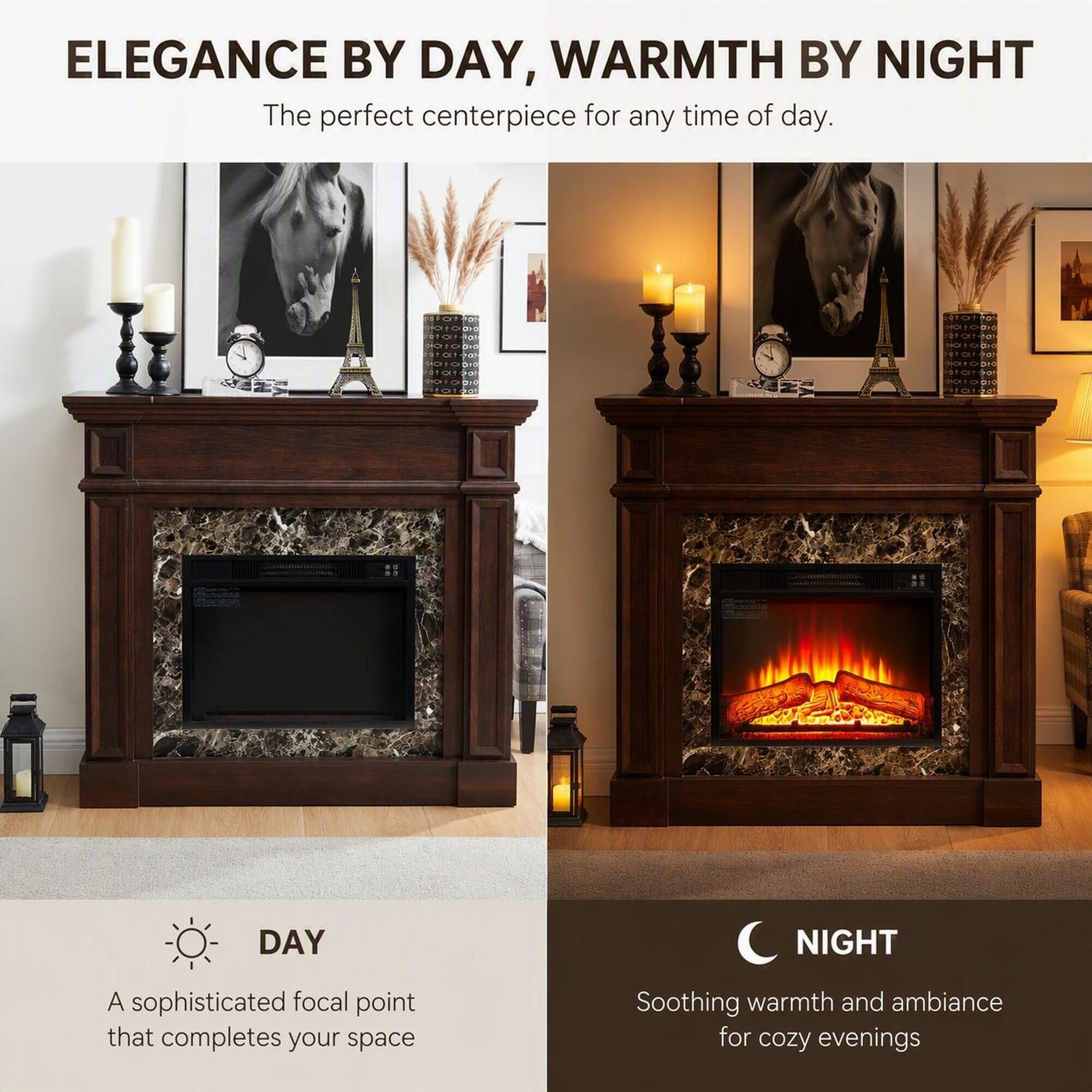 ELEGANCE BY DAY, WARMTH BY NIGHT  
The perfect centerpiece for any time of day.

DAY  
A sophisticated focal point that completes your space

NIGHT  
Soothing warmth and ambiance for cozy evenings