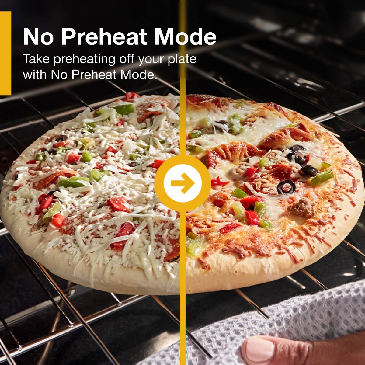 No Preheat Mode

Take preheating off your plate with No Preheat Mode.