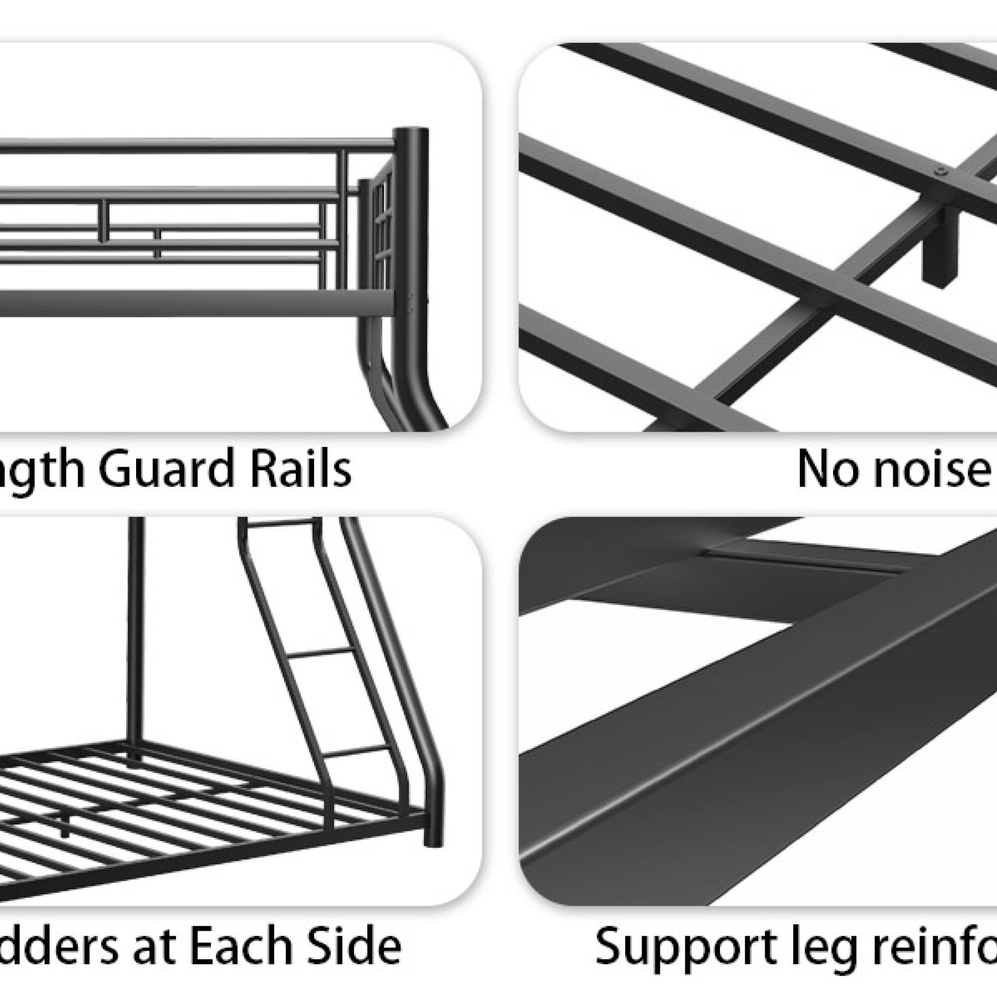 1. Length Guard Rails
2. No noise
3. Adders at Each Side
4. Support leg reinforcement