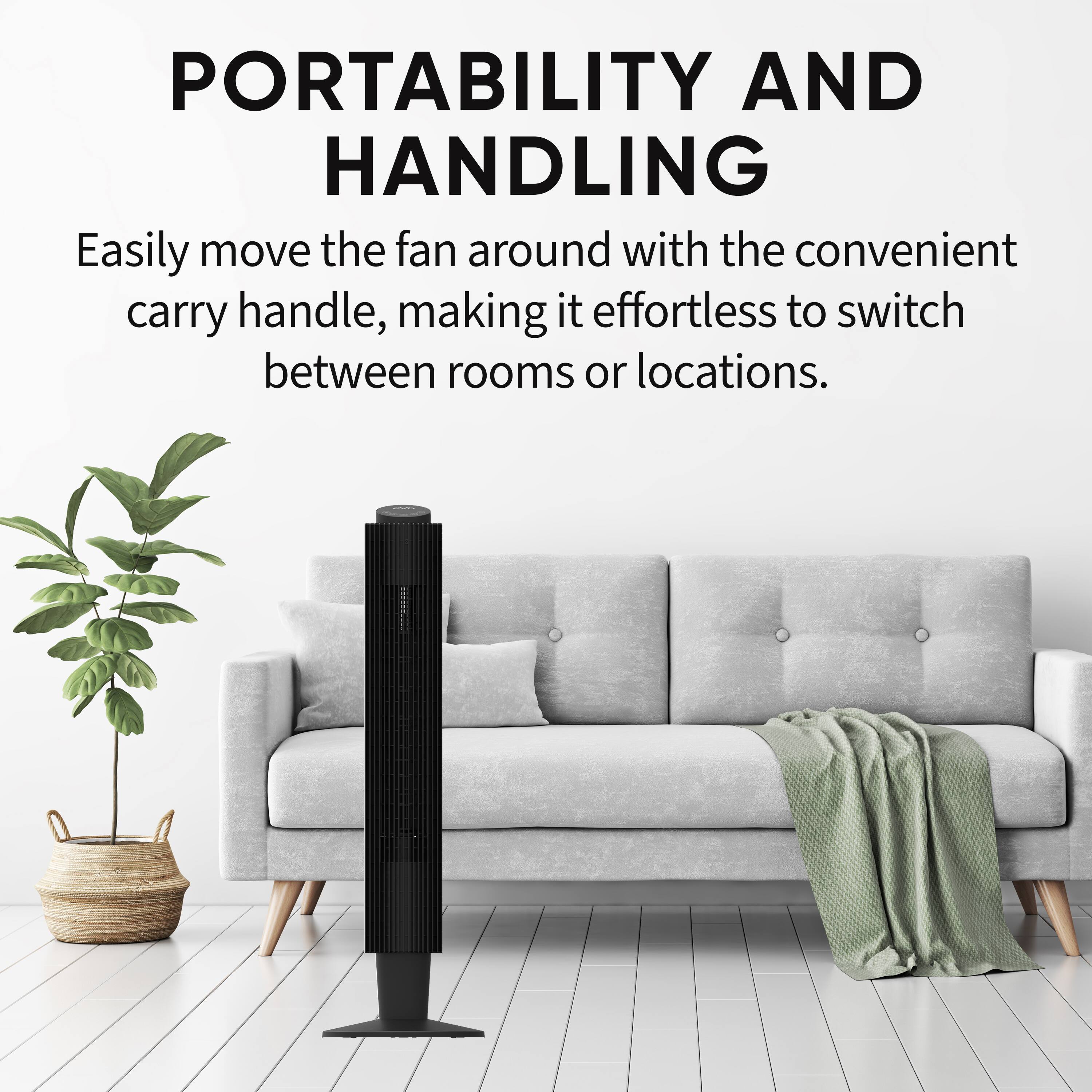 PORTABILITY AND HANDLING

Easily move the fan around with the convenient carry handle, making it effortless to switch between rooms or locations.