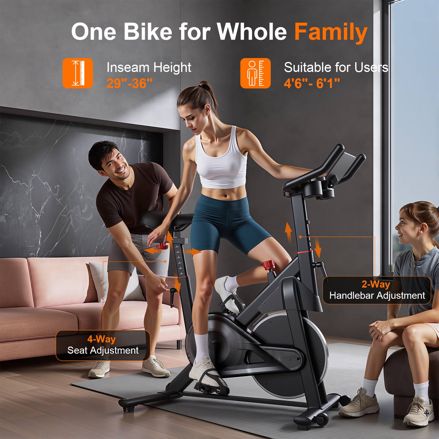 One Bike for Whole Family

Inseam Height: 29"-36"

Suitable for Users: 4'6"-6'1"

2-Way Handlebar Adjustment

4-Way Seat Adjustment