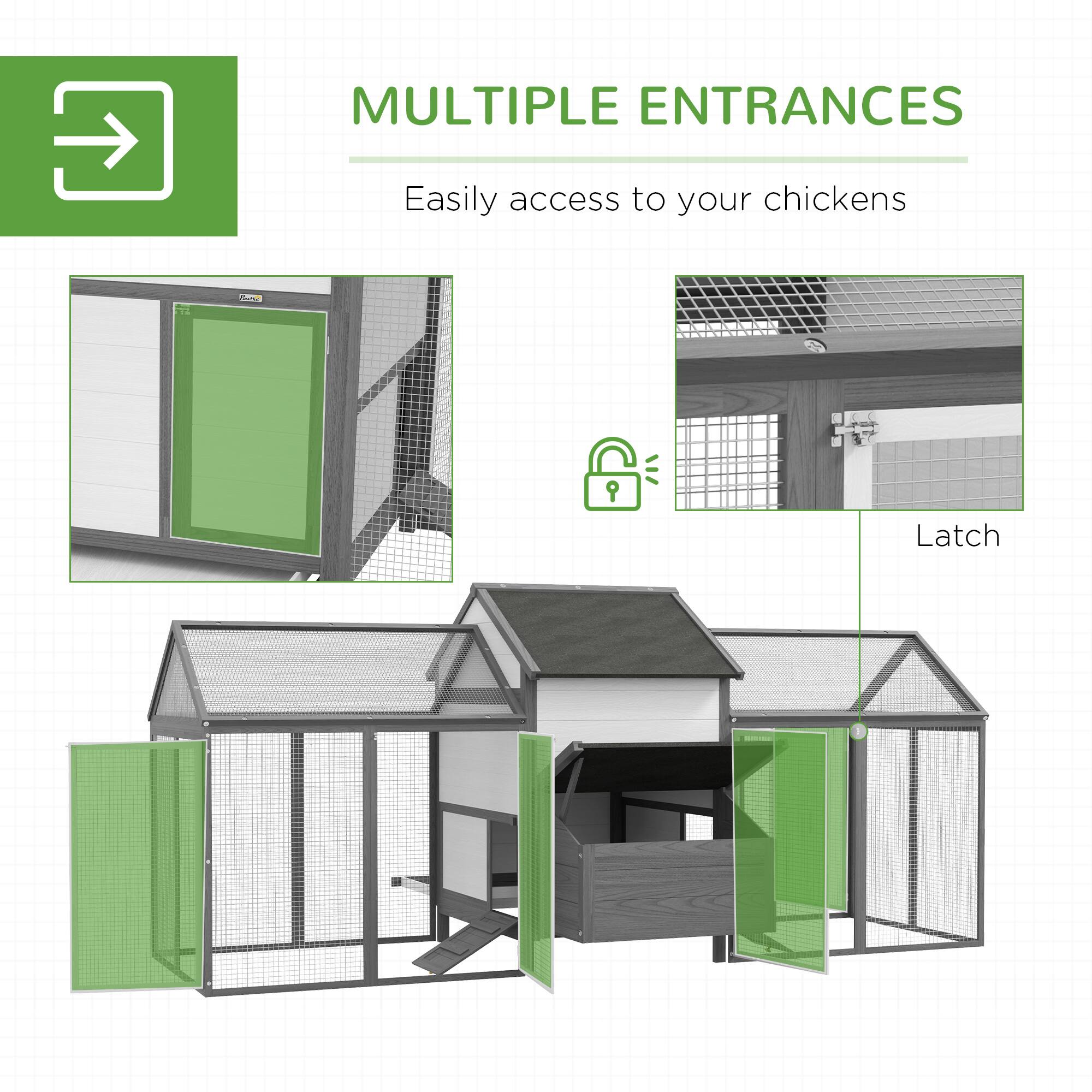 MULTIPLE ENTRANCES  
Easily access to your chickens  

Latch