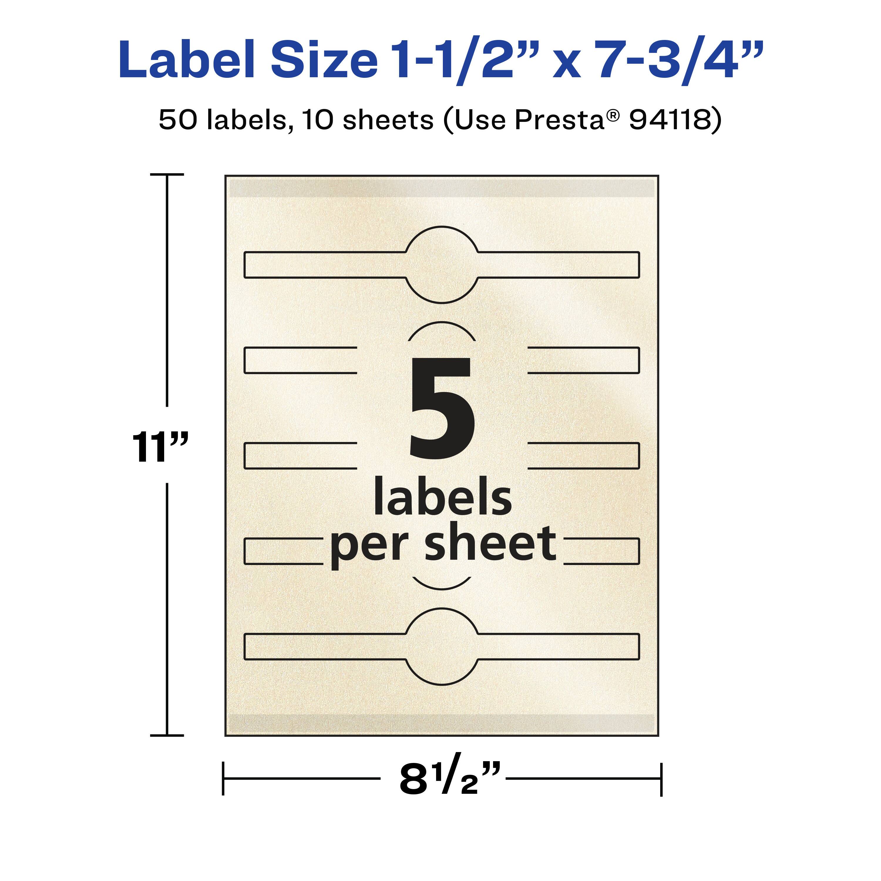Label Size 1-1/2" x 7-3/4"  
50 labels, 10 sheets (Use Presta® 94118)  
11"  
5 labels per sheet  
8 1/2"