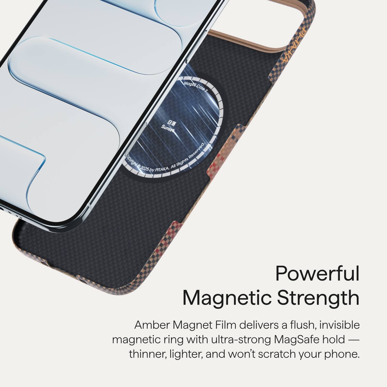 Powerful Magnetic Strength

Amber Magnet Film delivers a flush, invisible magnetic ring with ultra-strong MagSafe hold — thinner, lighter, and won't scratch your phone.