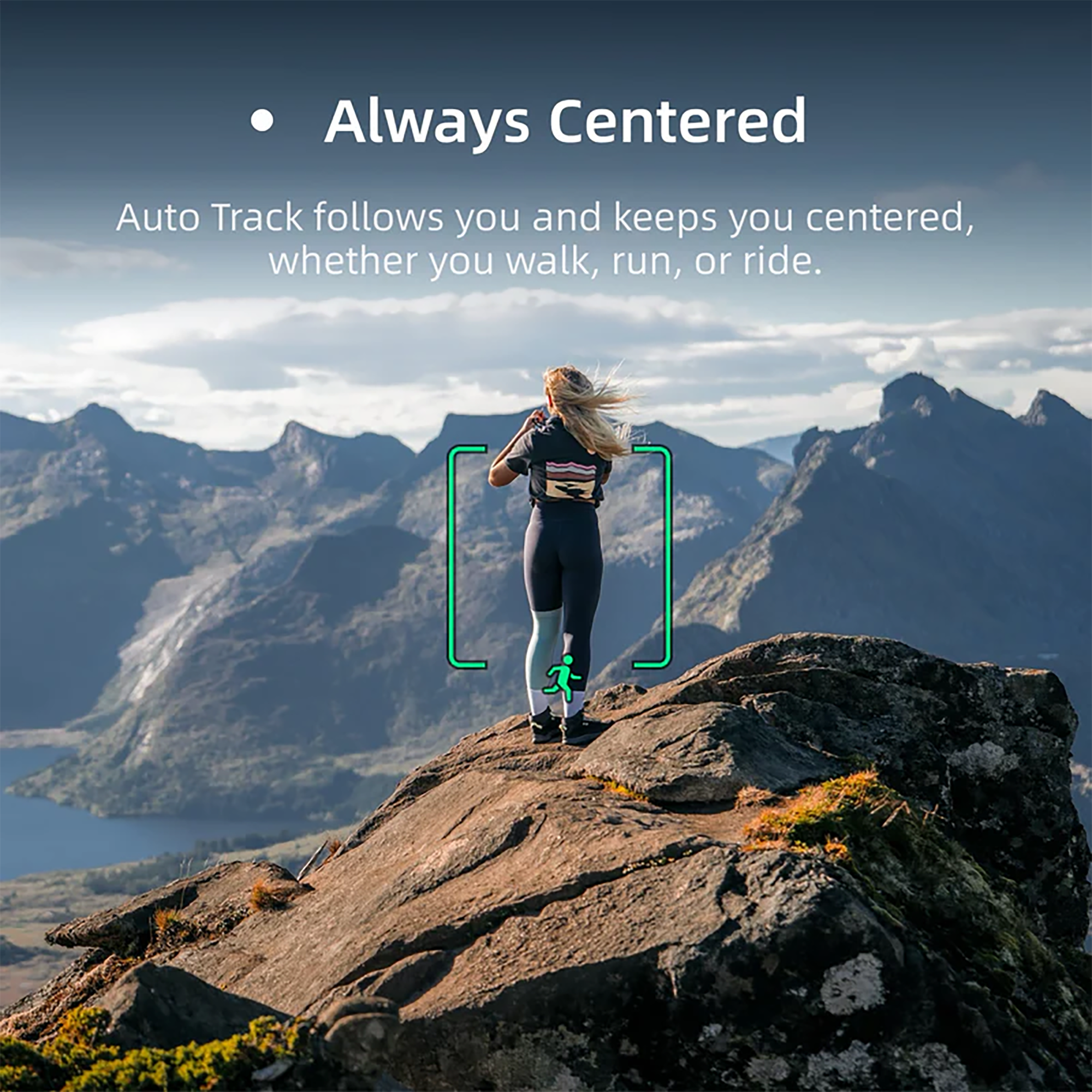 Always Centered

Auto Track follows you and keeps you centered, whether you walk, run, or ride.