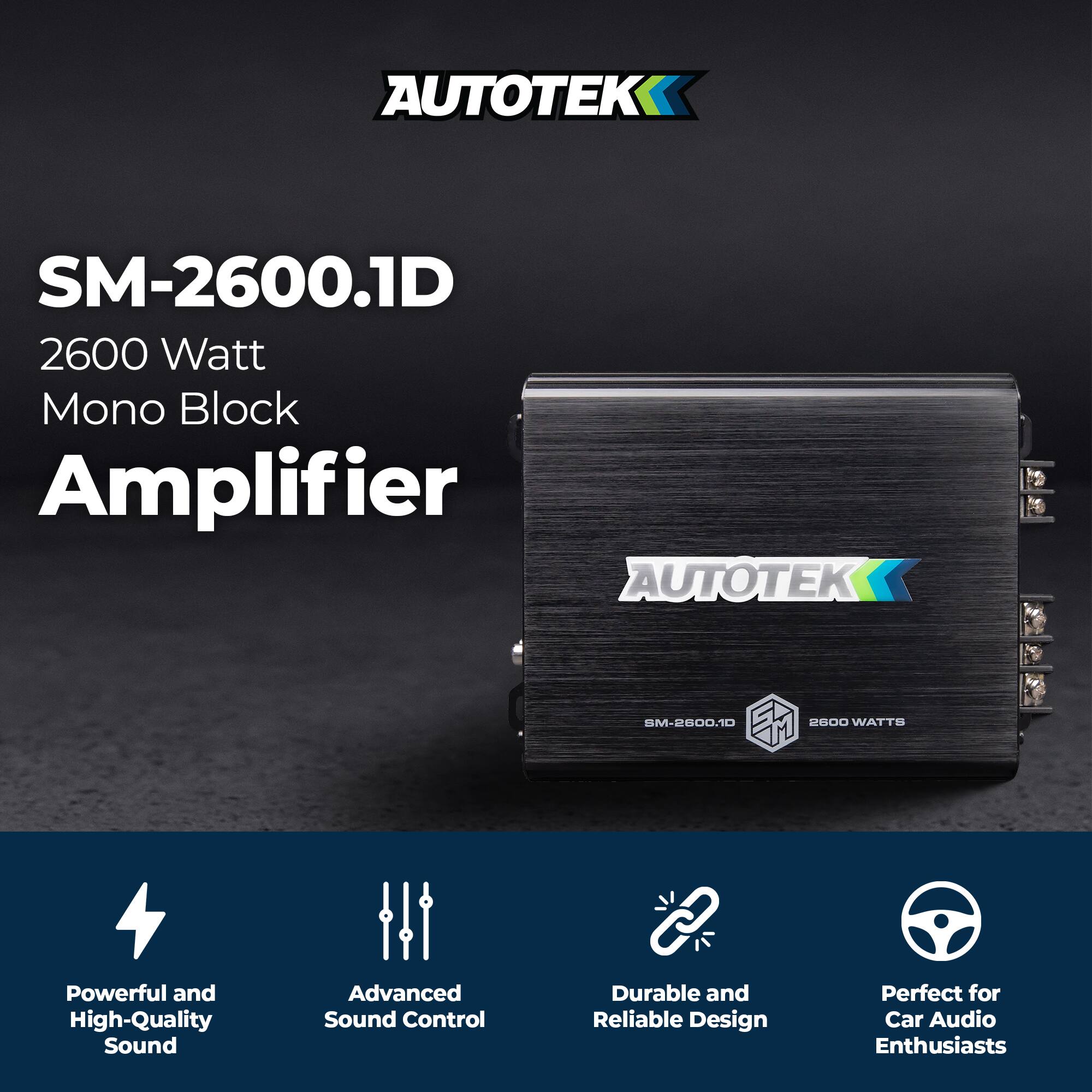 AUTOTEK SM-2600.1D  
2600 Watt Mono Block Amplifier  

Powerful and High-Quality Sound  
Advanced Sound Control  
Durable and Reliable Design  
Perfect for Car Audio Enthusiasts