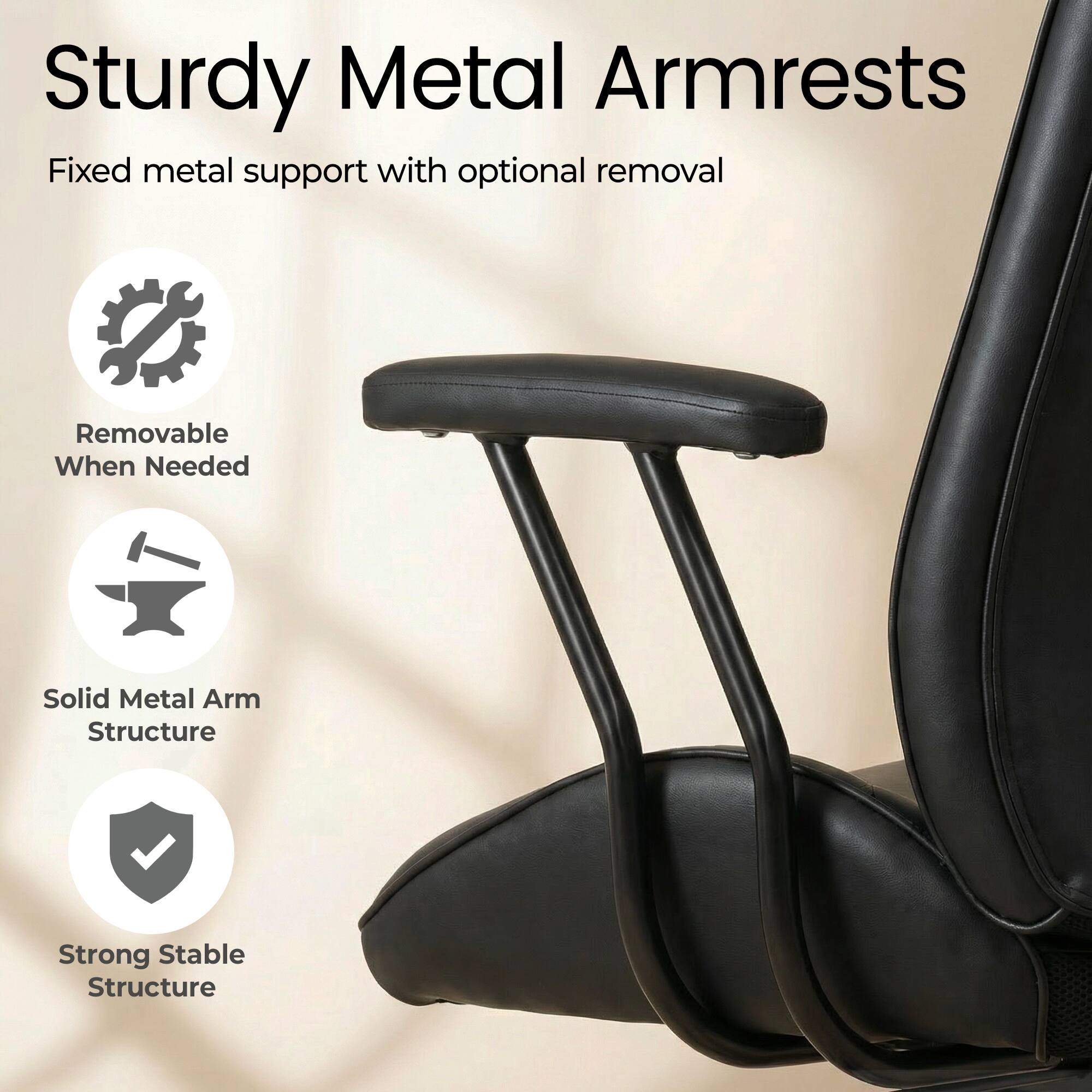 Sturdy Metal Armrests  
Fixed metal support with optional removal  
Removable When Needed  
Solid Metal Arm Structure  
Strong Stable Structure