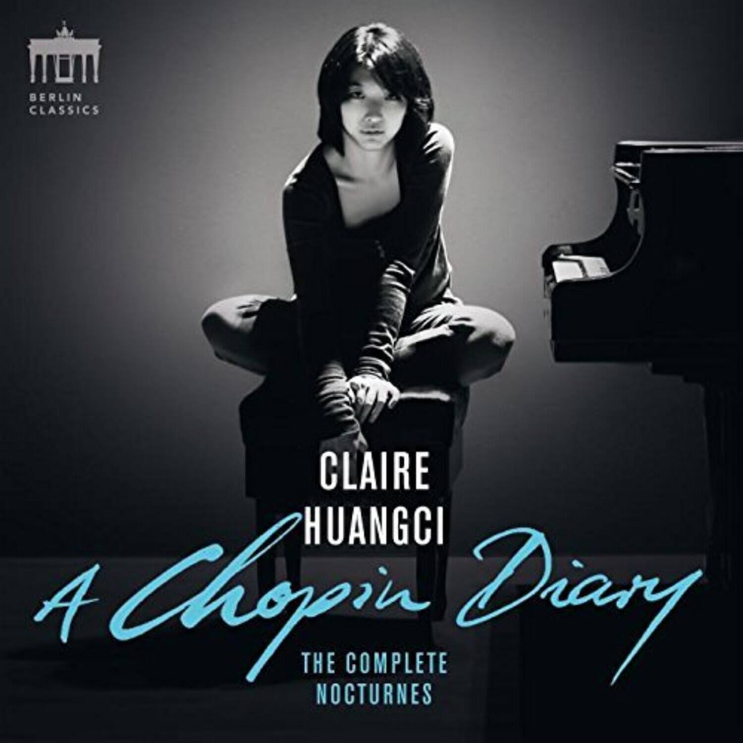 BERLIN CLASSICS

CLAIRE HUANGCI

A Chopin Diary

THE COMPLETE NOCTURNES