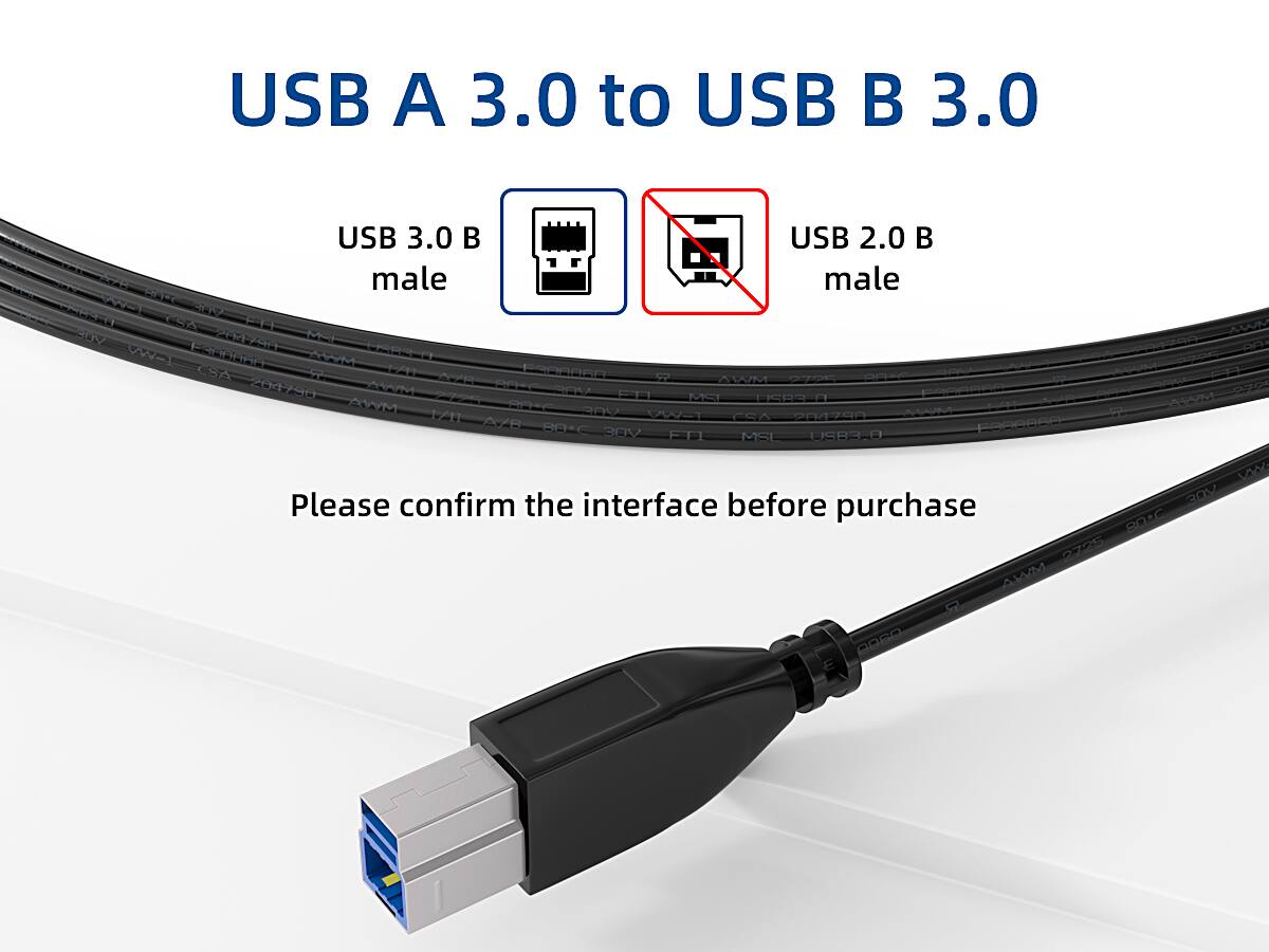 USB A 3.0 to USB B 3.0  
USB 3.0  
USB 2.0  
Male to Male  

PIAPR CREER SS GSA P COR PMPCI Mel VWA F30OARO A HeERER F CSA F 1A PRRRRA 5 OAe ASPAY Se ALAMM OT 204790 AAR C O FTT POSOTE MC uCpOa AM S 305  
1/11 P FCA oM7n AZE 80-C FARARSA 30V ETT MSI USB3-0 AWM C3O0 DO R A S  

Please confirm the interface before purchase  
AWM 80C