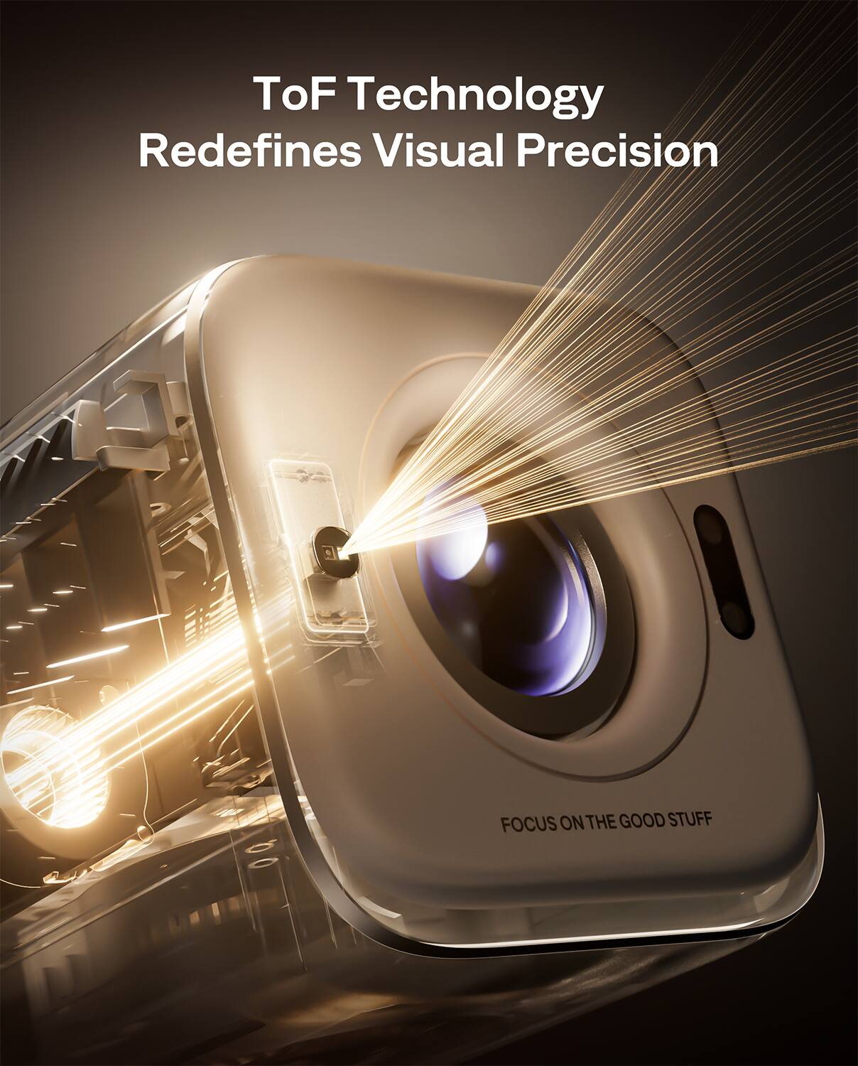 ToF Technology Redefines Visual Precision
FOCUS ON THE GOOD STUFF