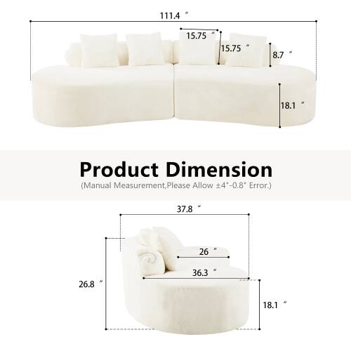 - 111.4" x 15.75" x 15.75" x 8.7" x 18.1"  
- Product Dimension (Manual Measurement, Please Allow ±0.8" Error.)  
- 37.8" x 26" x 26.8" x 36.3" x 18.1"