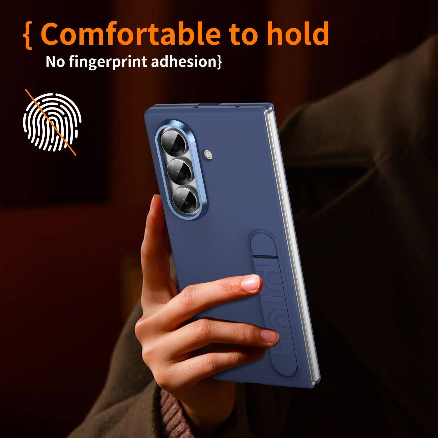 {Comfortable to hold No fingerprint adhesion}