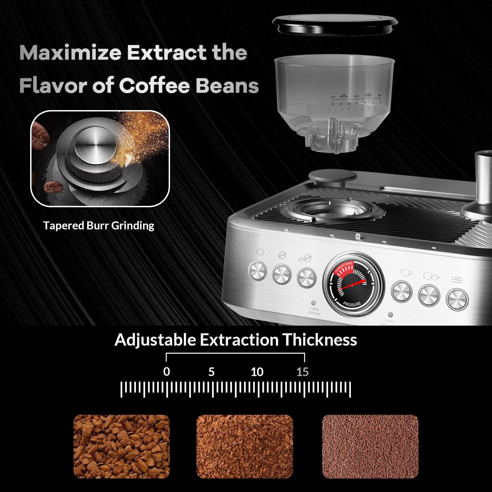 Maximize Extract the Flavor of Coffee Beans

Tapered Burr Grinding

Adjustable Extraction Thickness

0 5 10 15